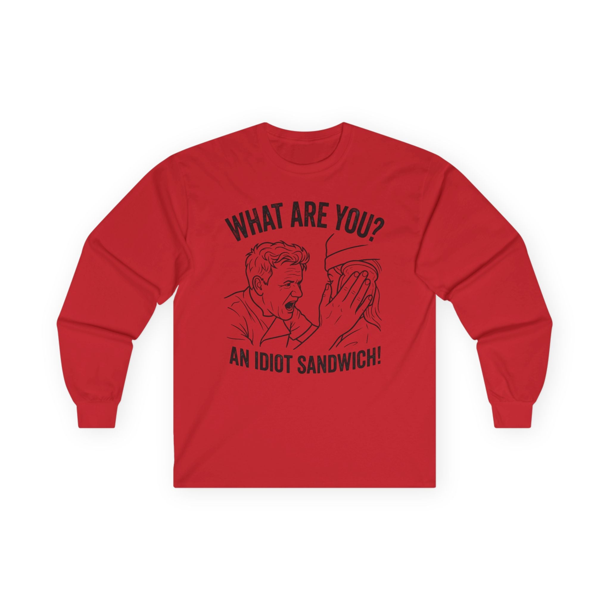 "What Are You? An Idiot Sandwich!" Funny Meme Men/Unisex Graphic Long Sleeve T-Shirt