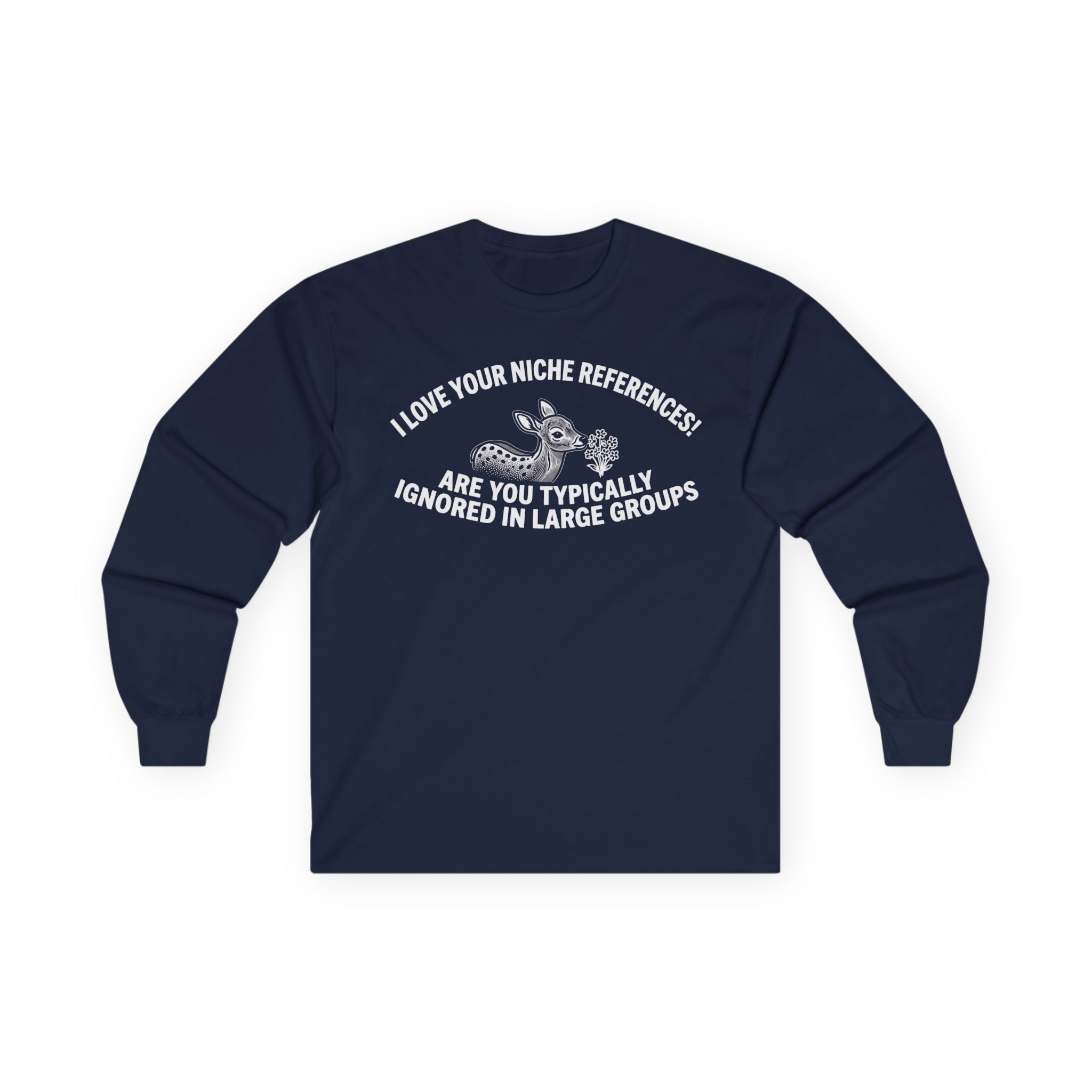 “Are You Typically Ignored In Large Groups” Funny Meme Men/Unisex Graphic Long Sleeve T-Shirt