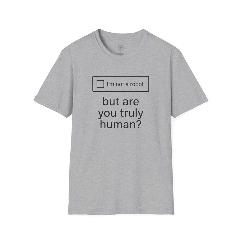 "But Are You Truly Human?" Meme Mens/Unisex Graphic T-Shirt