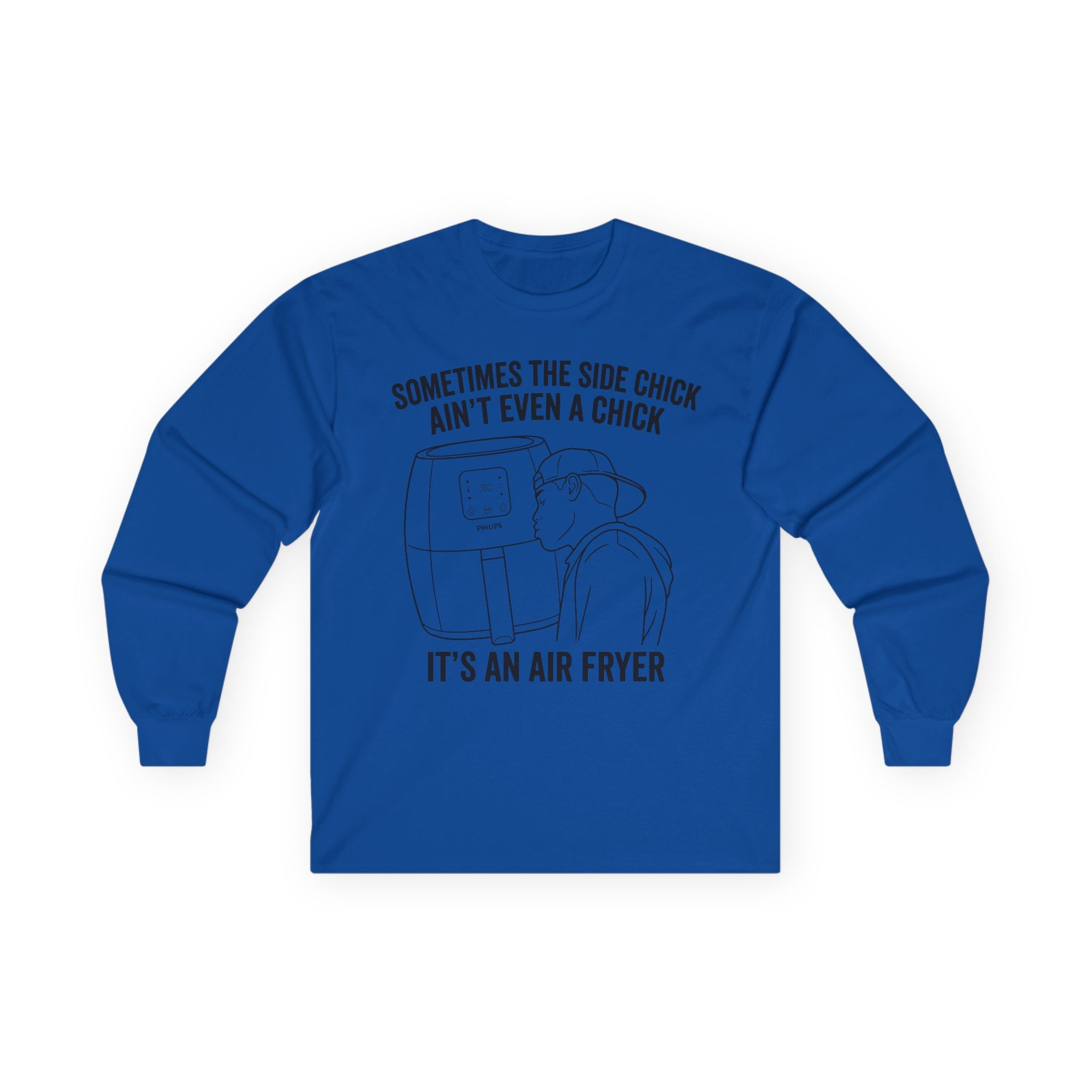 "Sometimes The Side Chick Ain't Even A Chick" Funny Meme Mens/Unisex Long Sleeve T-Shirt