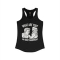 "What Are You? An Idiot Sandwich!" Funny Meme Women's Graphic Racerback Tank