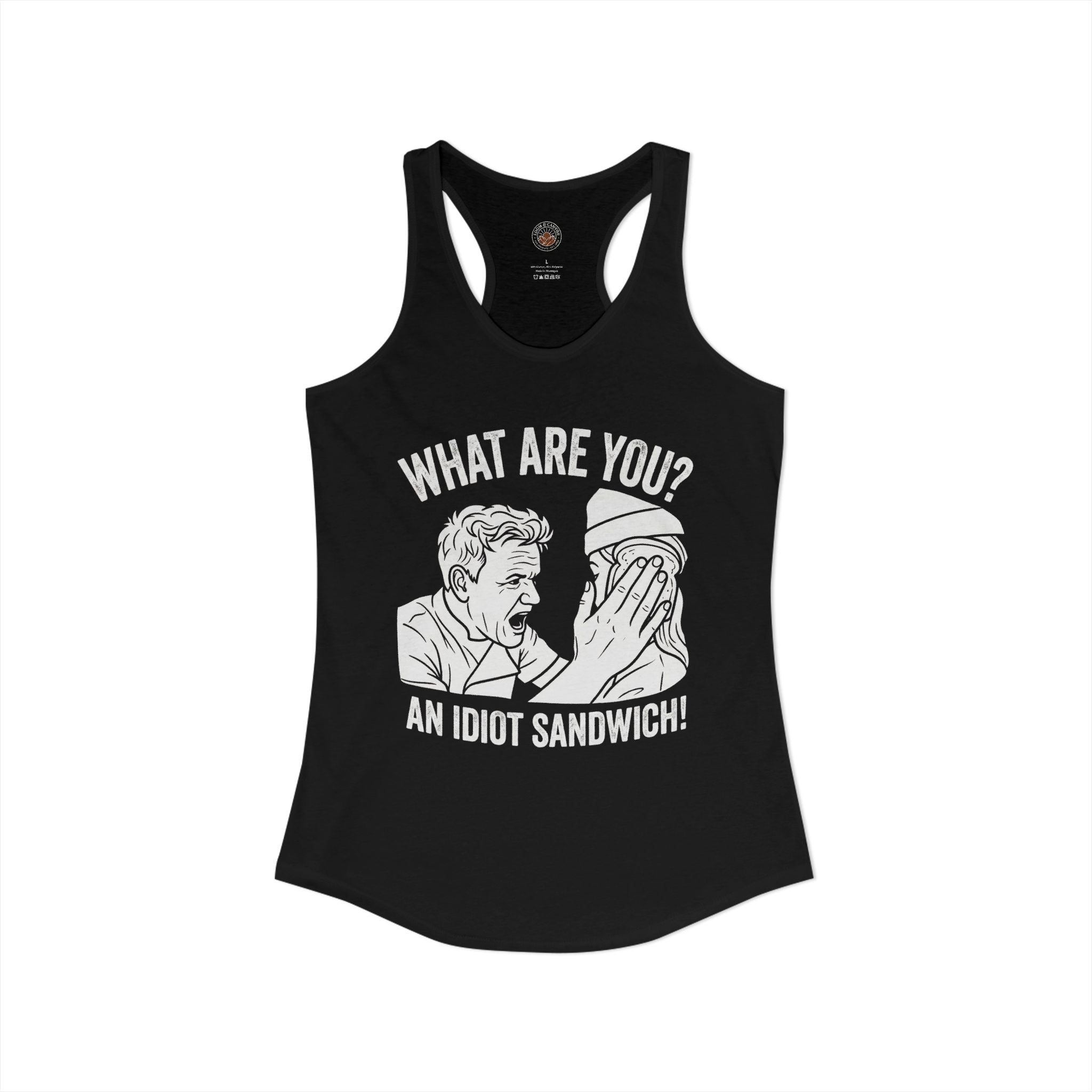"What Are You? An Idiot Sandwich!" Funny Meme Women's Graphic Racerback Tank