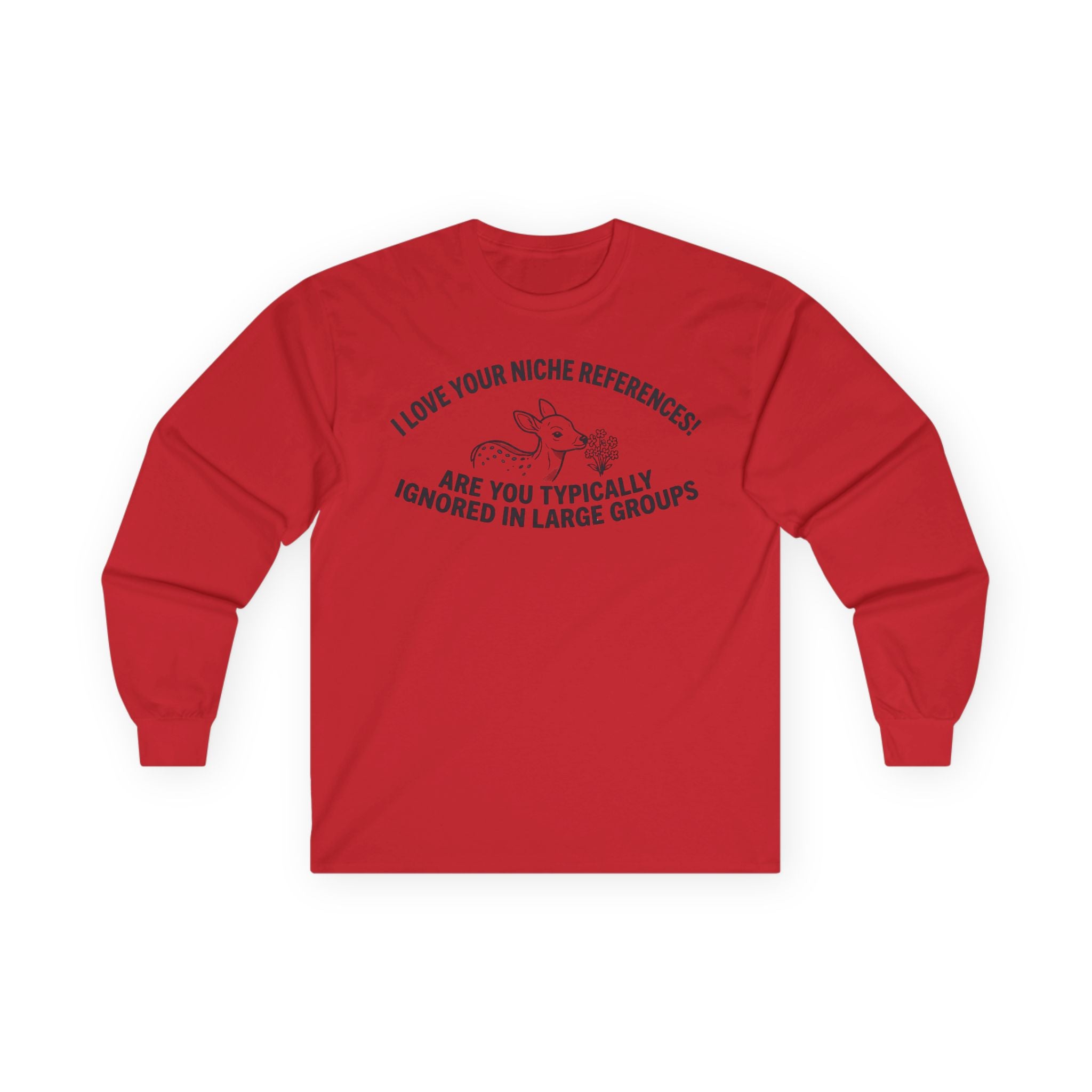 “Are You Typically Ignored In Large Groups” Funny Meme Men/Unisex Graphic Long Sleeve T-Shirt