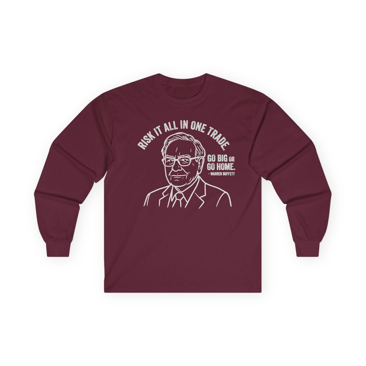 "'Go Big Or Go Home' - Warren Buffet" Funny Meme Men/Unisex Graphic Long Sleeve T-Shirt