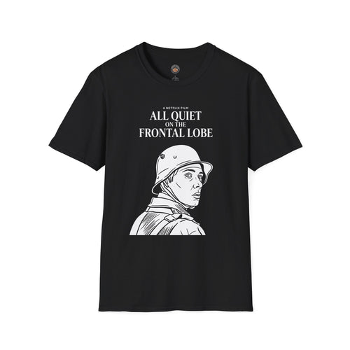 "All Quiet On The Frontal Lobe" Funny Meme Men/Unisex Graphic T-Shirt