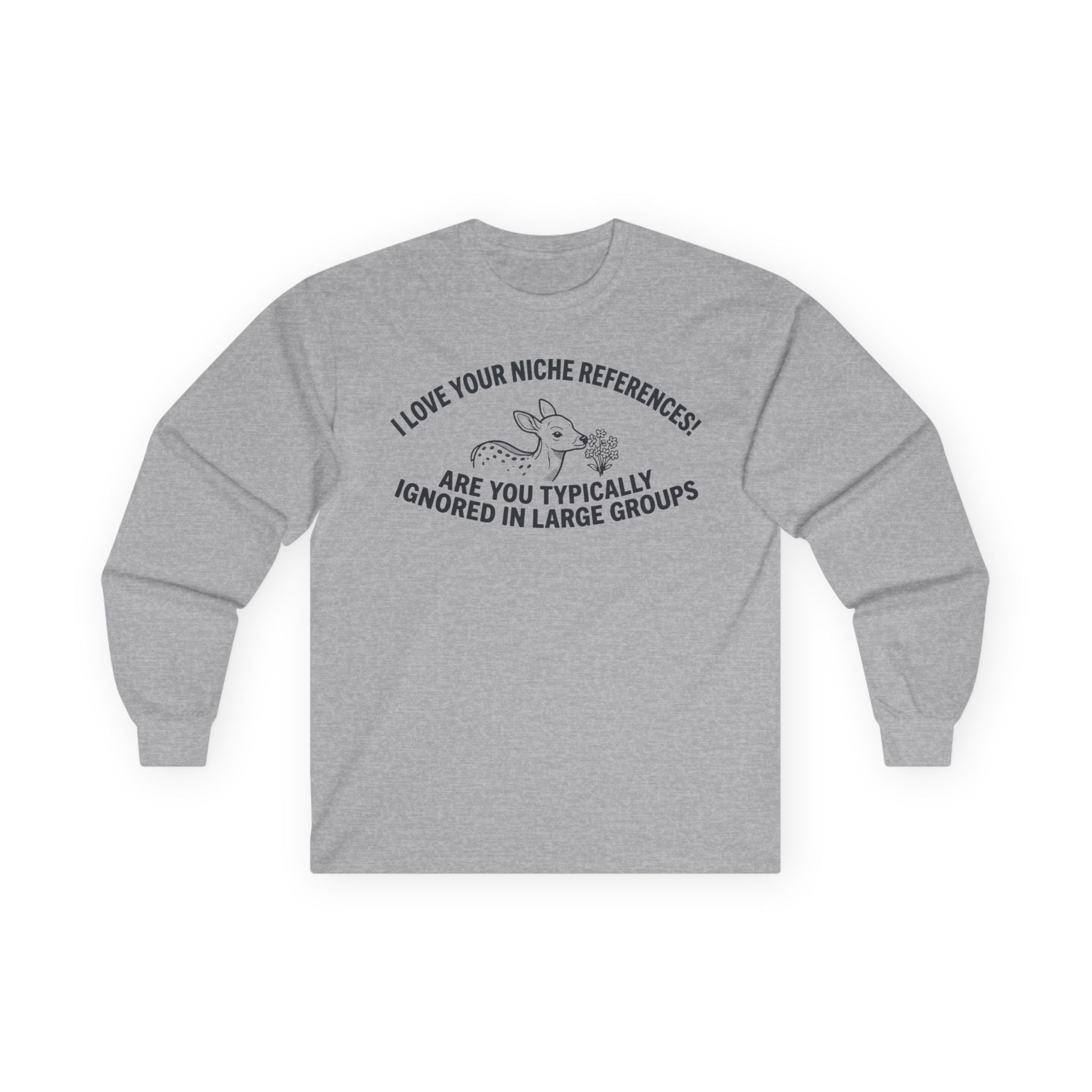“Are You Typically Ignored In Large Groups” Funny Meme Men/Unisex Graphic Long Sleeve T-Shirt