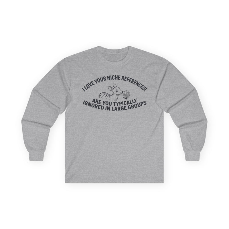 “Are You Typically Ignored In Large Groups” Funny Meme Men/Unisex Graphic Long Sleeve T-Shirt