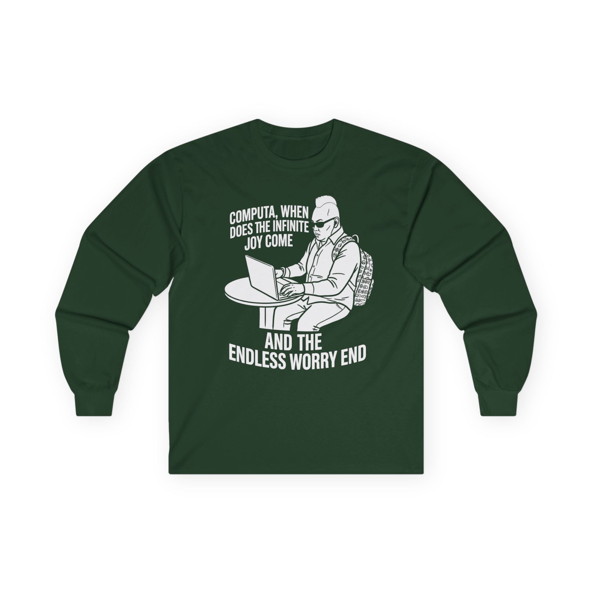 "Computa, When Does the Infinite Joy Come" Funny Meme Men/Unisex Graphic Long Sleeve T-Shirt