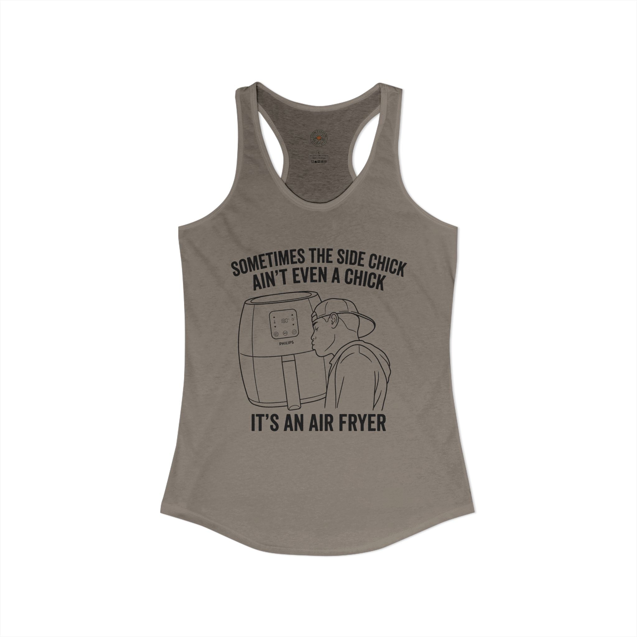 "Sometimes The Side Chick Ain't Even A Chick, It's An Air Fryer" Funny Meme Women's Graphic Racerback Tank