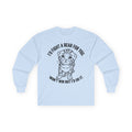 "I'd Fight A Bear For You" Funny Meme Men/Unisex Graphic Long Sleeve T-Shirt
