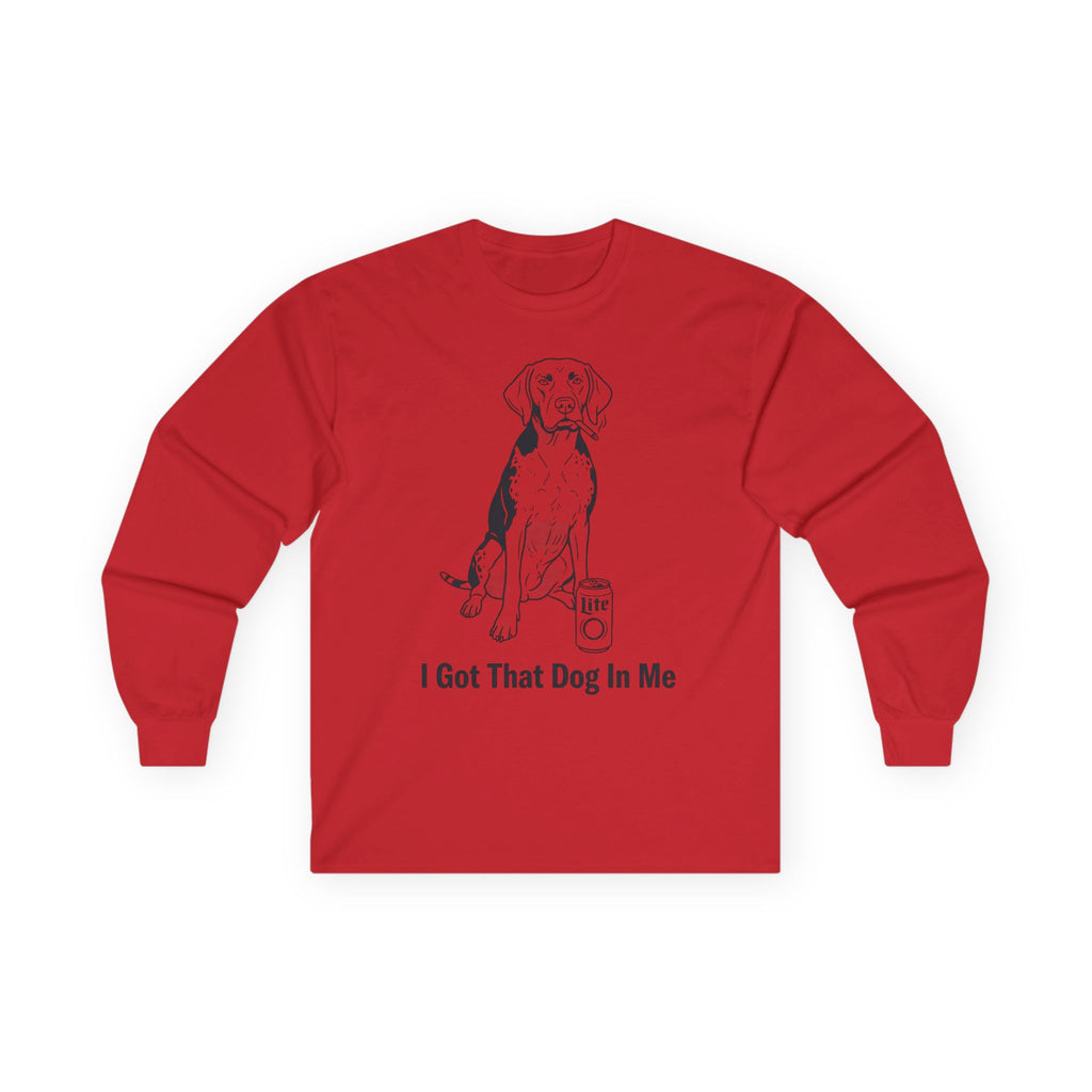 "I Got That Dog In Me" Funny Meme Men/Unisex Graphic Long Sleeve T-Shirt
