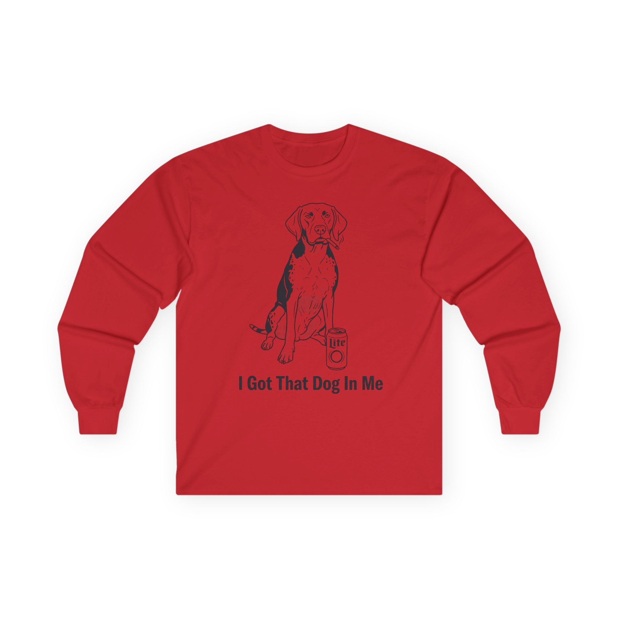 "I Got That Dog In Me" Funny Meme Men/Unisex Graphic Long Sleeve T-Shirt