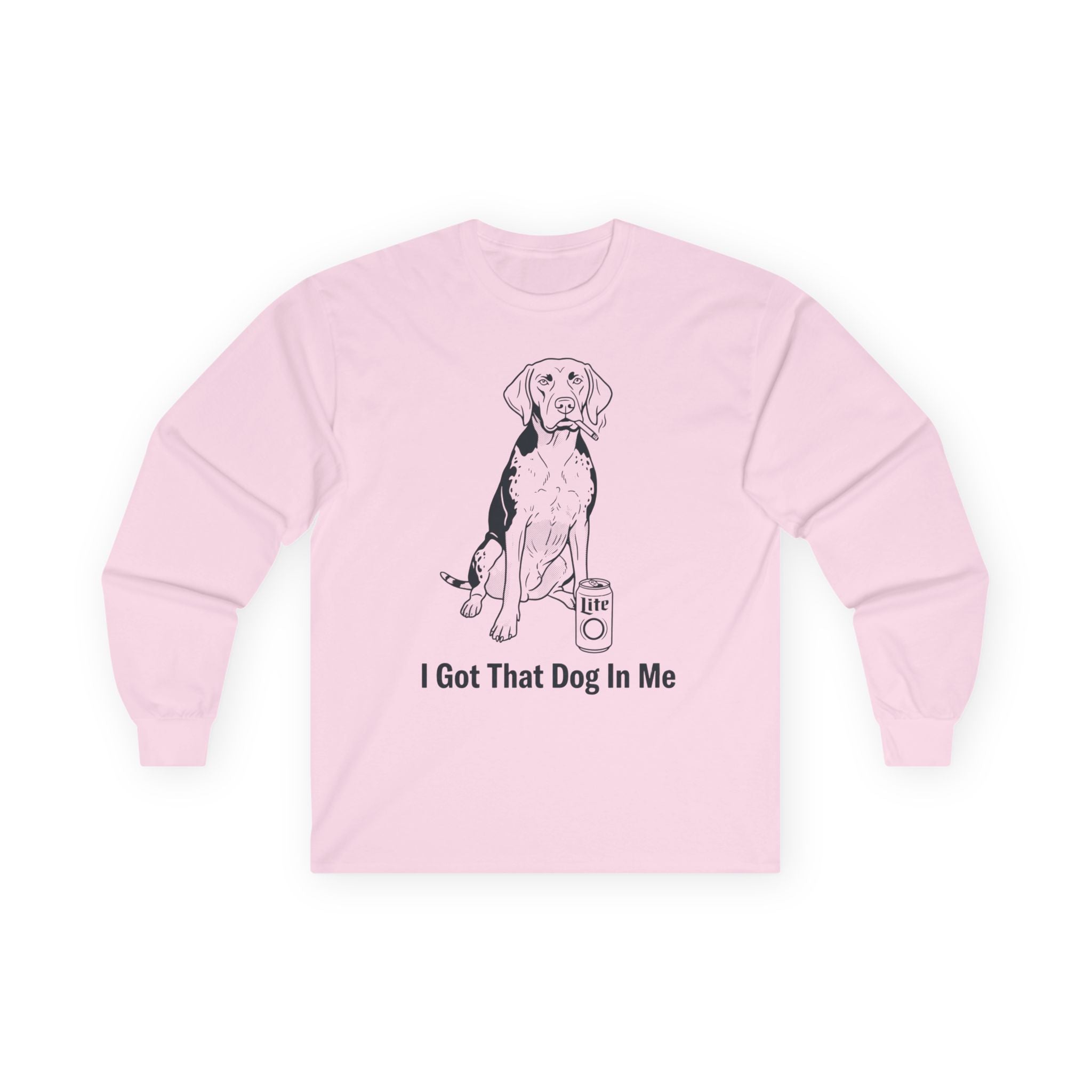 "I Got That Dog In Me" Funny Meme Men/Unisex Graphic Long Sleeve T-Shirt