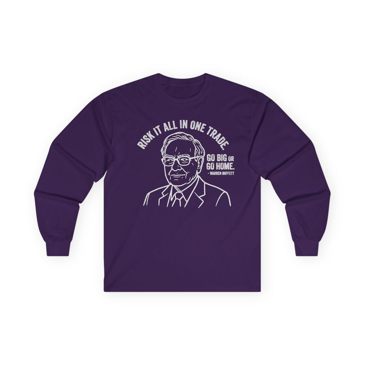 "'Go Big Or Go Home' - Warren Buffet" Funny Meme Men/Unisex Graphic Long Sleeve T-Shirt