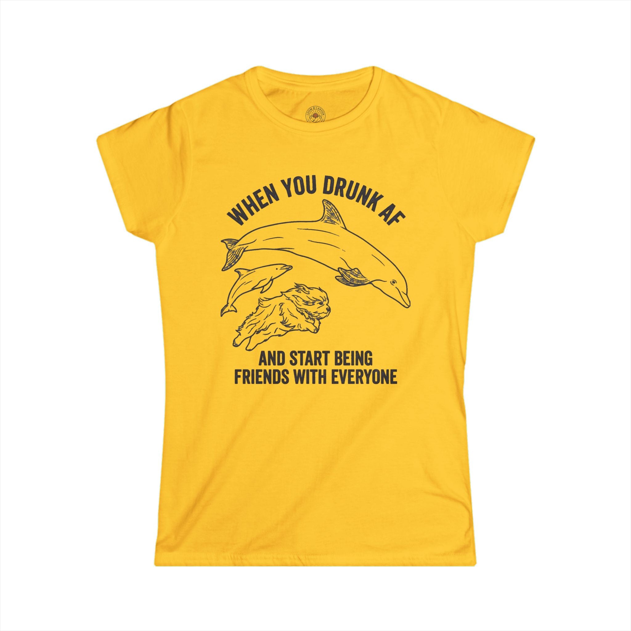 "When You Drunk AF" Funny Meme Women's Graphic T-Shirt