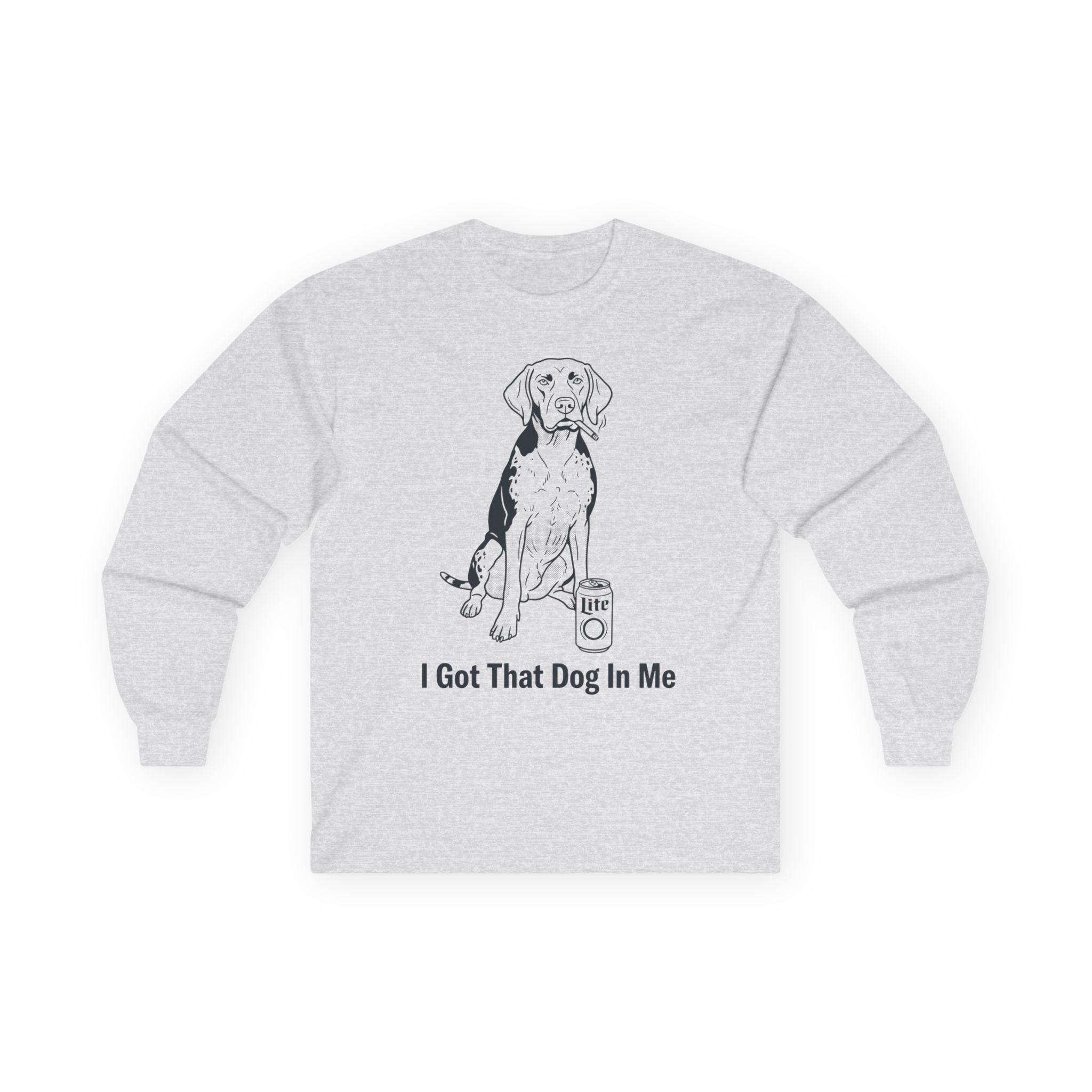 "I Got That Dog In Me" Funny Meme Men/Unisex Graphic Long Sleeve T-Shirt