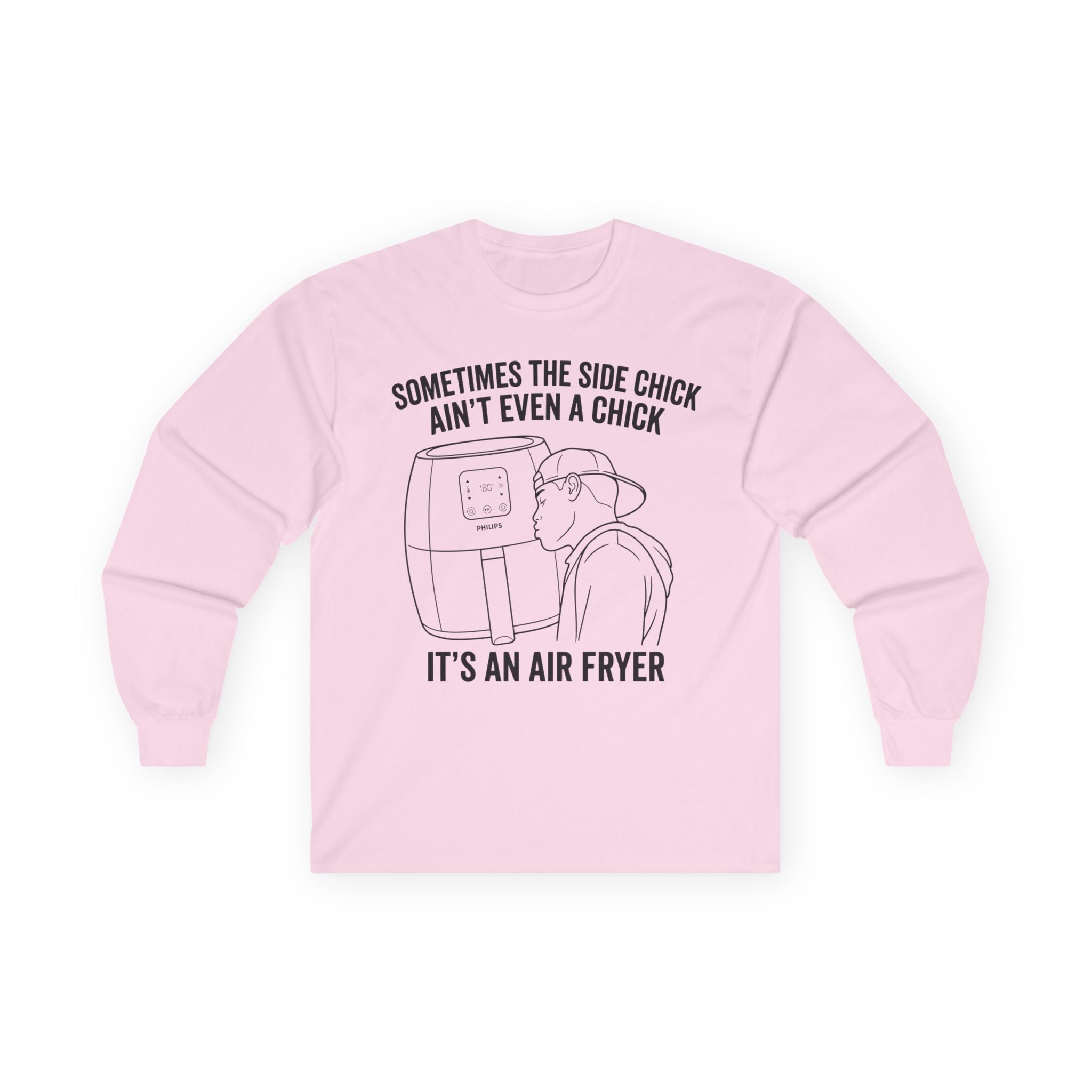 "Sometimes The Side Chick Ain't Even A Chick" Funny Meme Mens/Unisex Long Sleeve T-Shirt