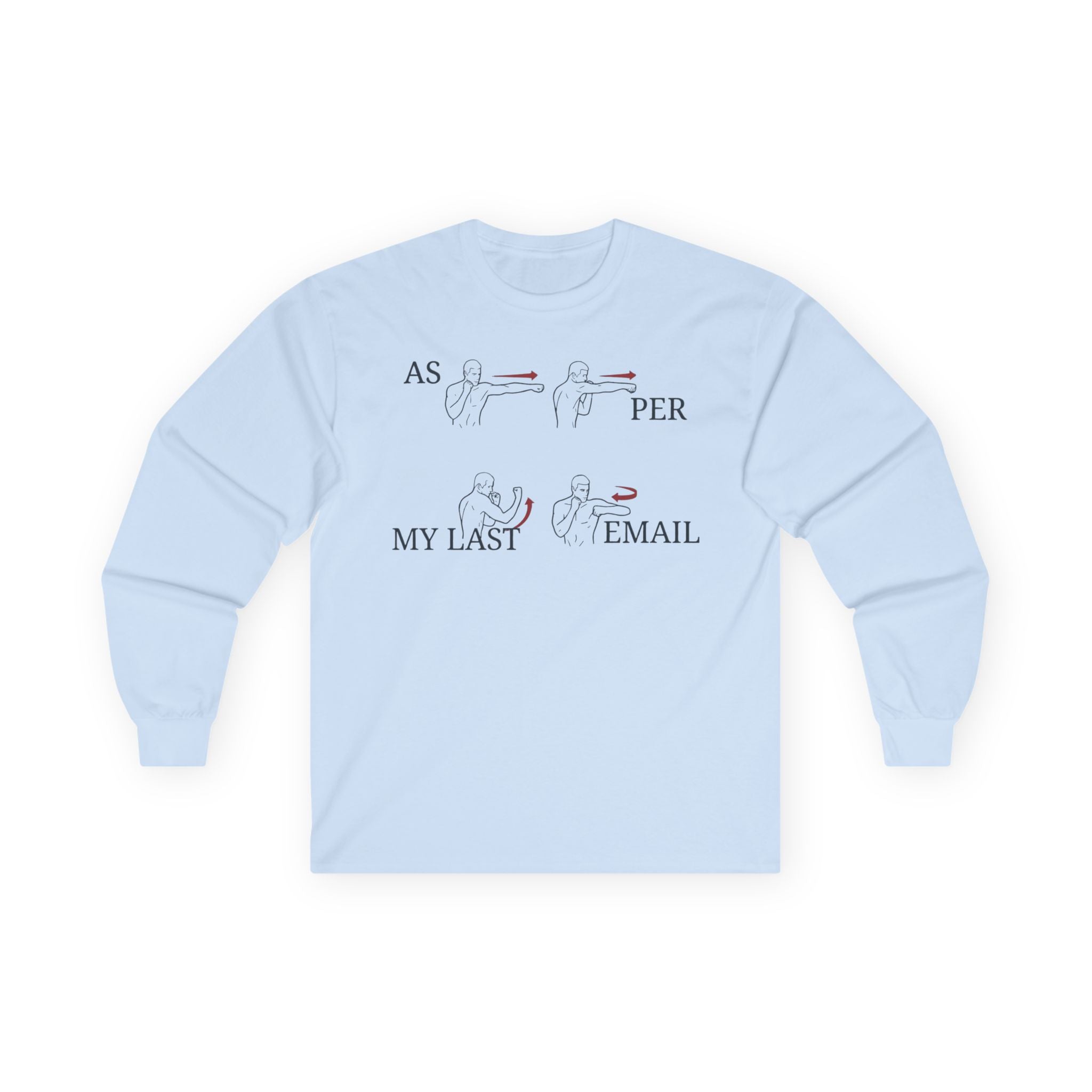 "As Per My Last Email" Funny Meme Men/Unisex Graphic Long Sleeve T-Shirt