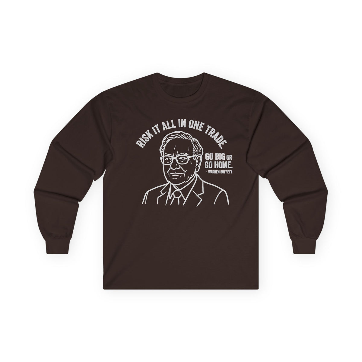 "'Go Big Or Go Home' - Warren Buffet" Funny Meme Men/Unisex Graphic Long Sleeve T-Shirt
