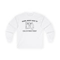 "Damn, Might Have To Call In Thicc Today" Funny Meme Men/Unisex Graphic Long Sleeve T-Shirt