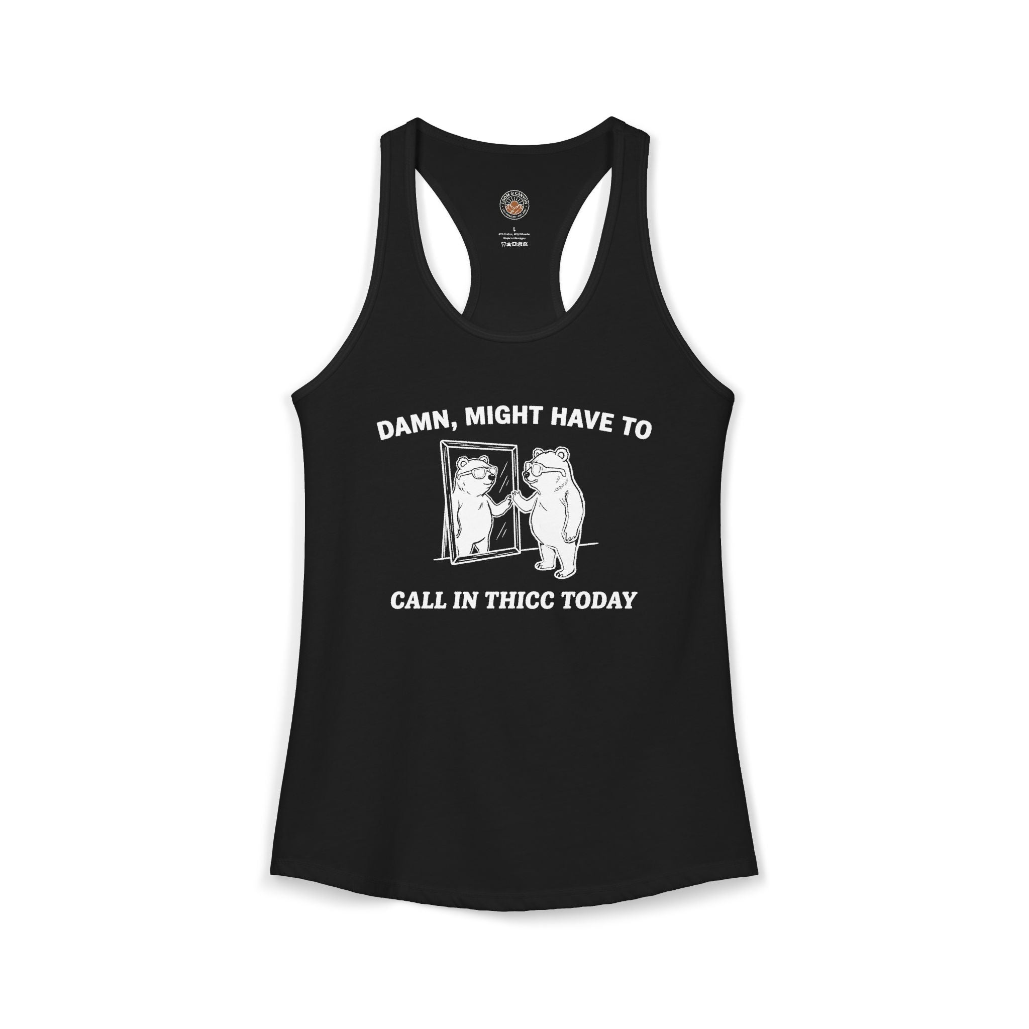 "Damn, Might Have To Call In Thicc Today" Funny Meme Women's Graphic Racerback Tank