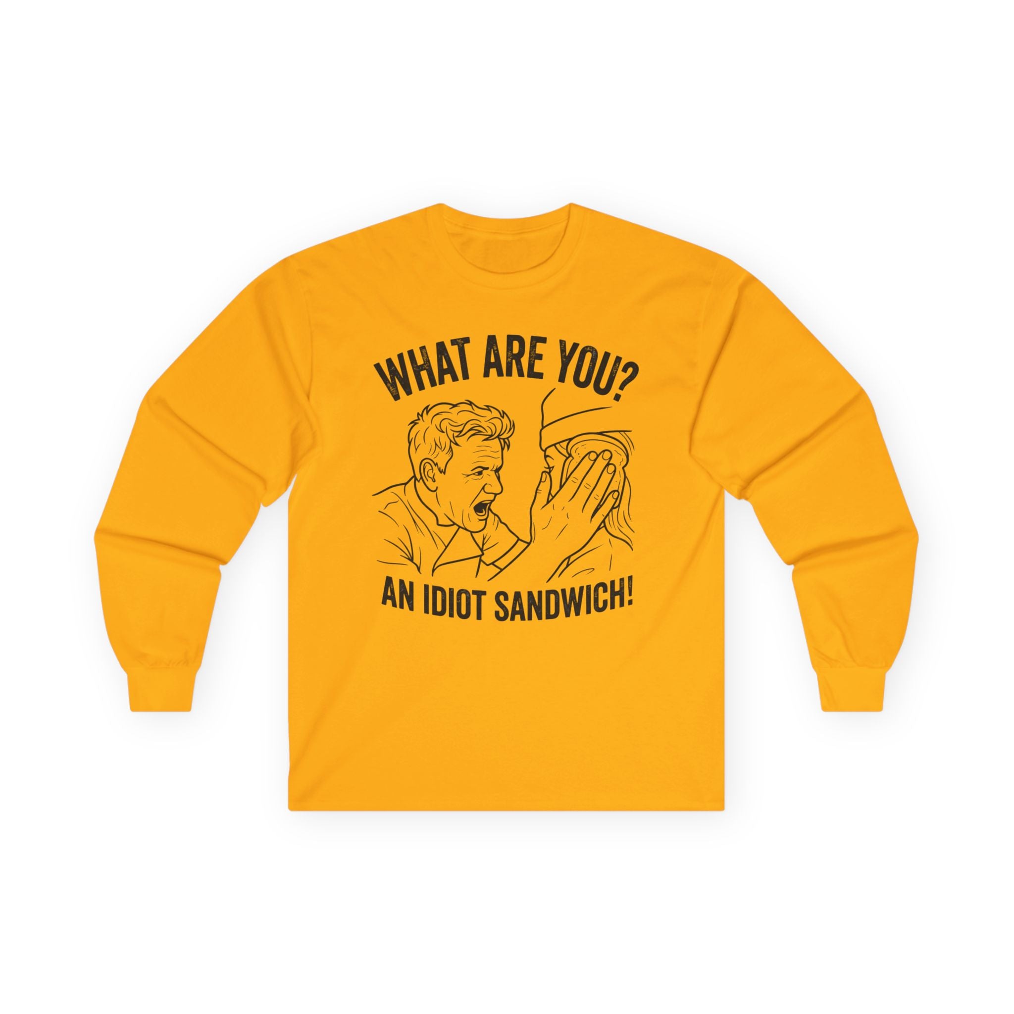 "What Are You? An Idiot Sandwich!" Funny Meme Men/Unisex Graphic Long Sleeve T-Shirt