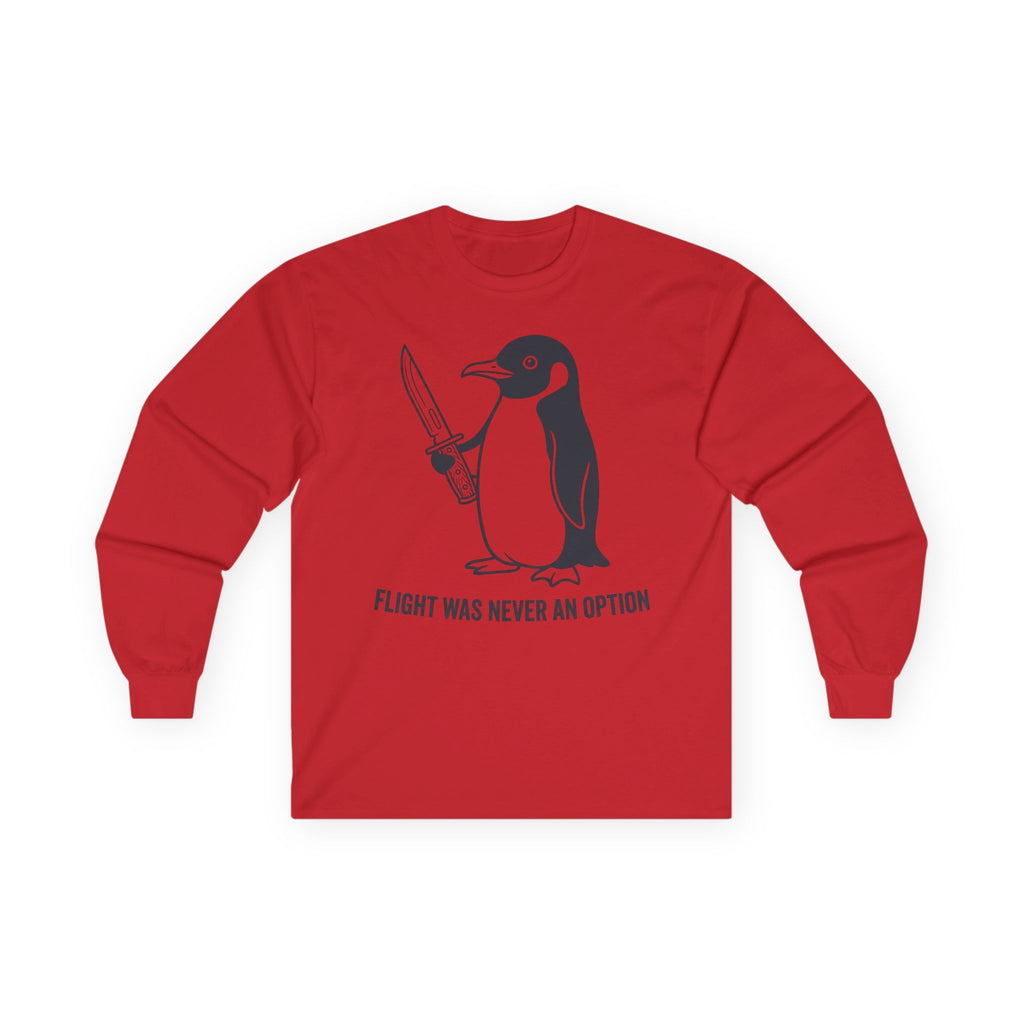 "Flight Was Never An Option" Funny Meme Men/Unisex Graphic Long Sleeve T-Shirt