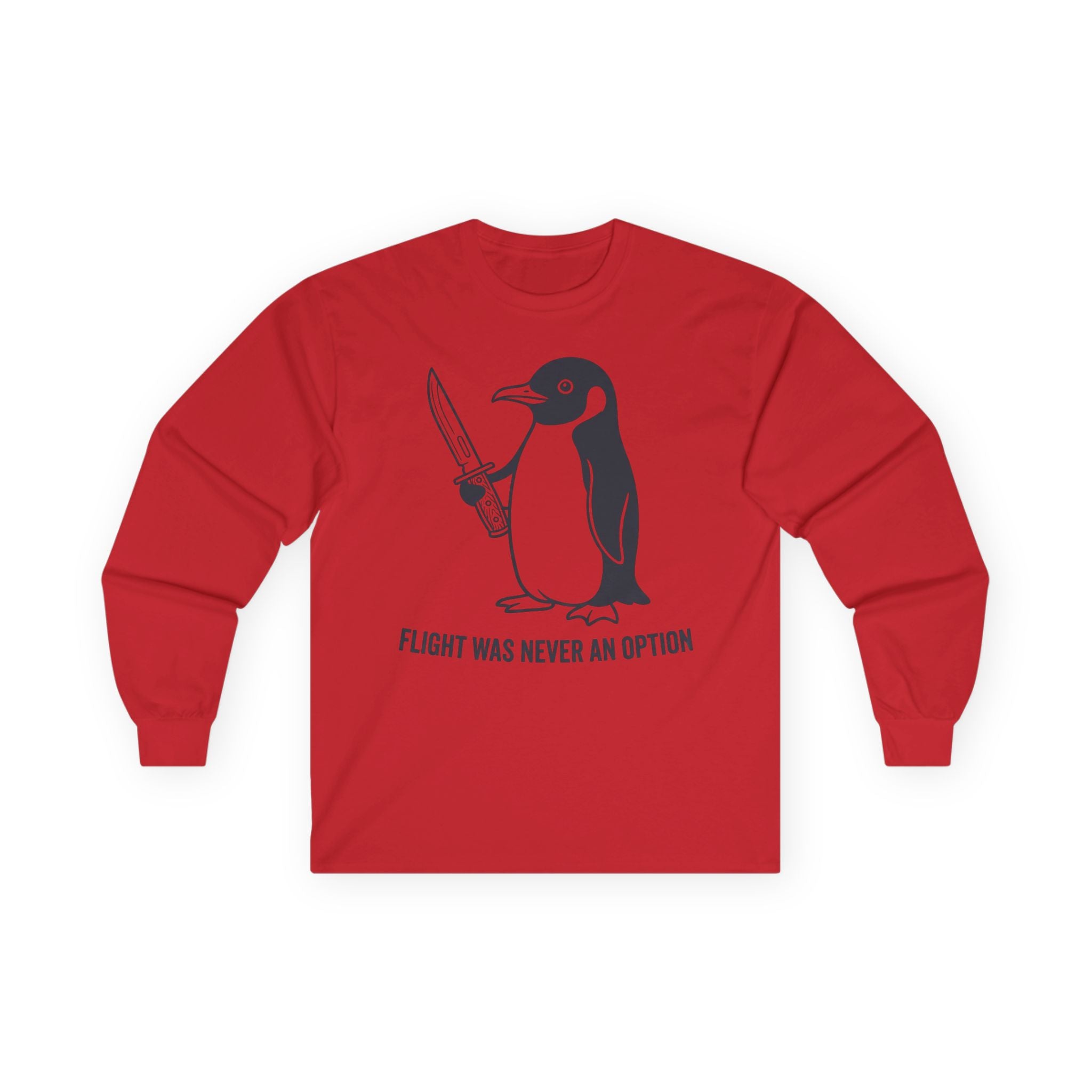 "Flight Was Never An Option" Funny Meme Men/Unisex Graphic Long Sleeve T-Shirt