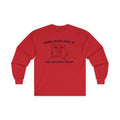 "Damn, Might Have To Call In Thicc Today" Funny Meme Men/Unisex Graphic Long Sleeve T-Shirt