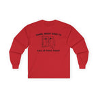"Damn, Might Have To Call In Thicc Today" Funny Meme Men/Unisex Graphic Long Sleeve T-Shirt