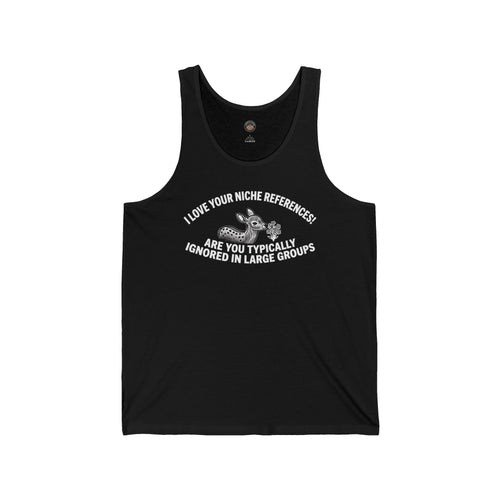 "Are You Typically Ignored In Large Groups" Funny Meme Men/Unisex Graphic Tank