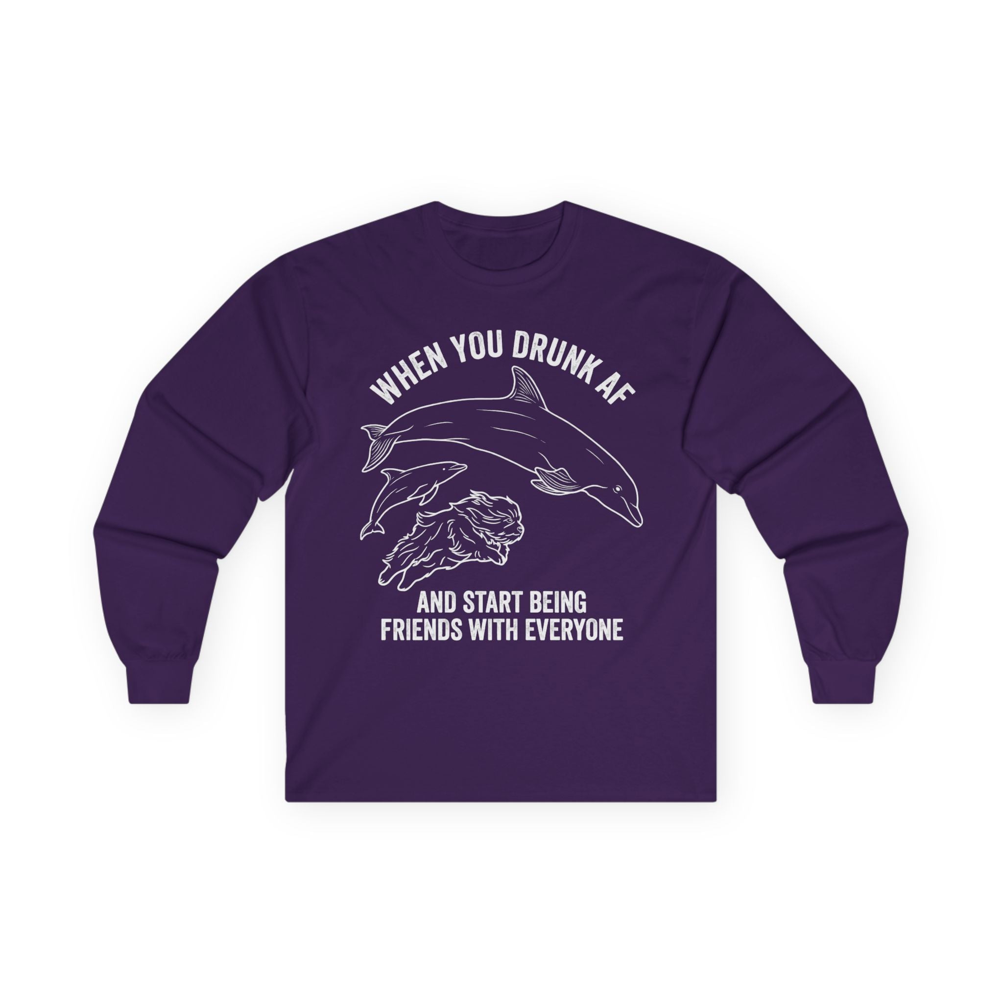 “When You Drunk AF” Funny Meme Men/Unisex Graphic Long Sleeve T-Shirt