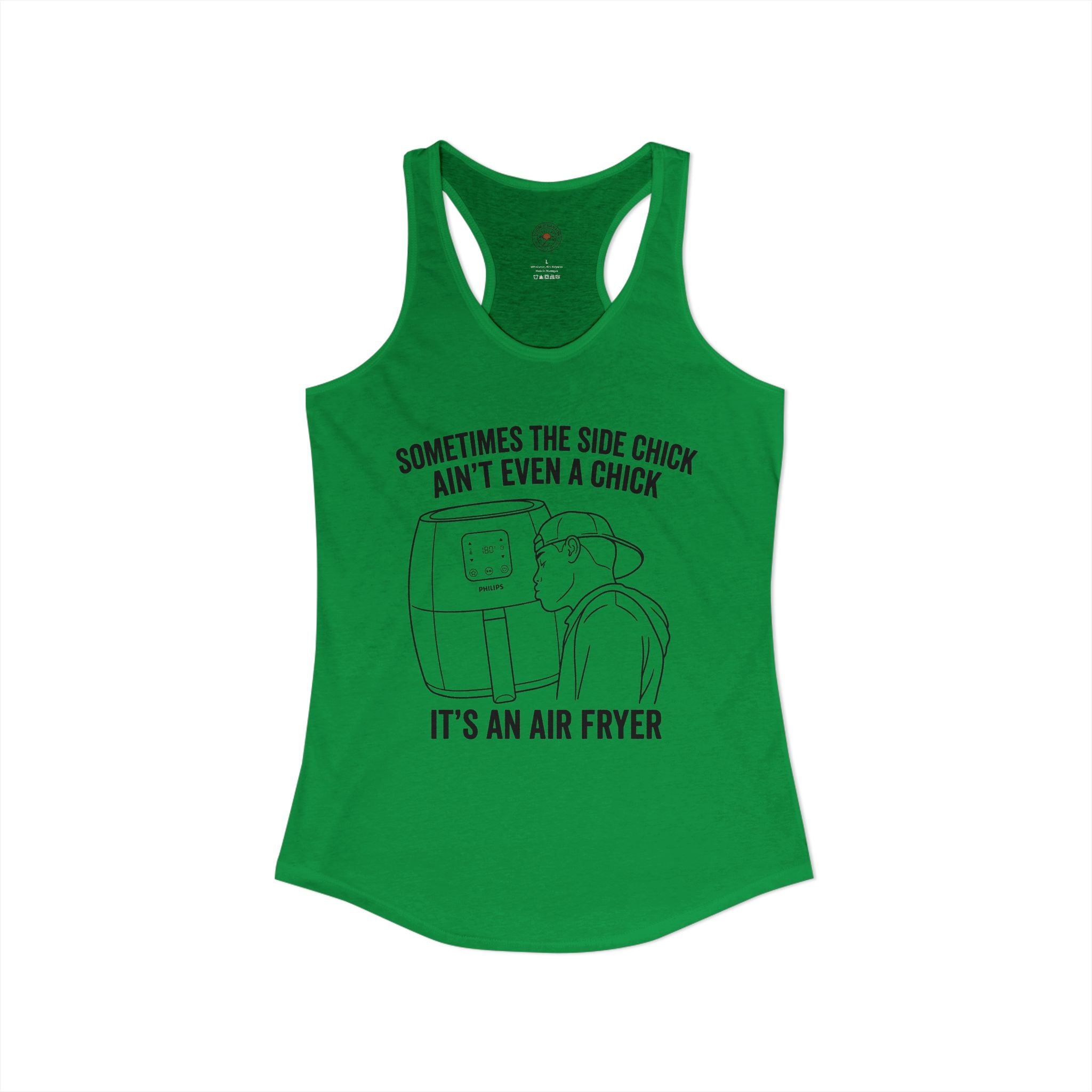 "Sometimes The Side Chick Ain't Even A Chick, It's An Air Fryer" Funny Meme Women's Graphic Racerback Tank