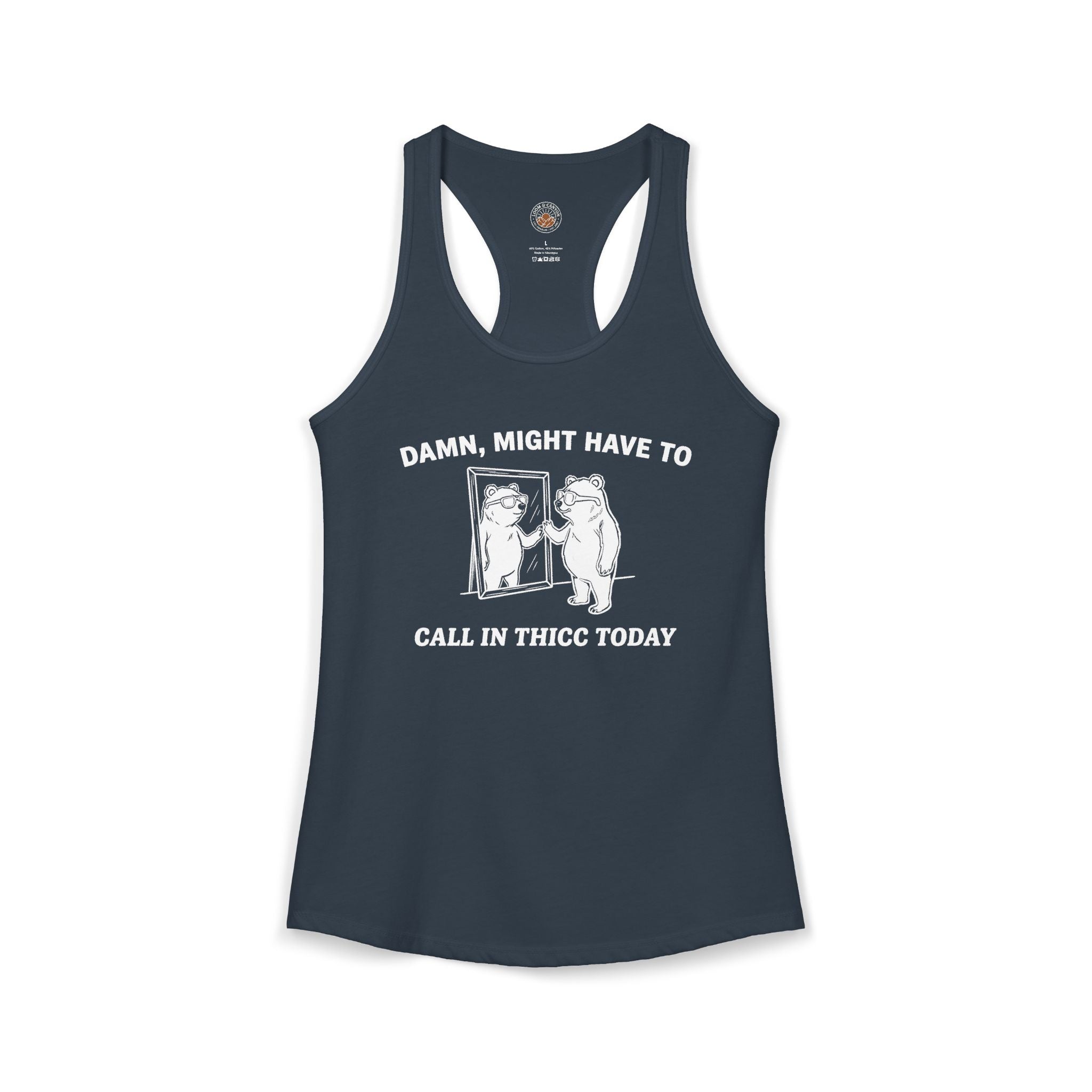 "Damn, Might Have To Call In Thicc Today" Funny Meme Women's Graphic Racerback Tank