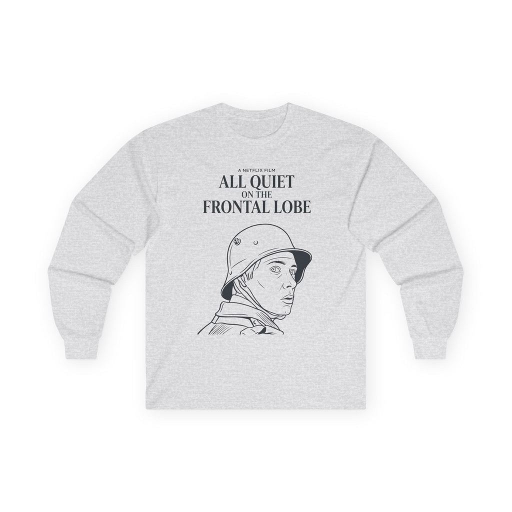 "All Quiet On The Frontal Lobe" Funny Meme Men/Unisex Graphic Long Sleeve T-Shirt