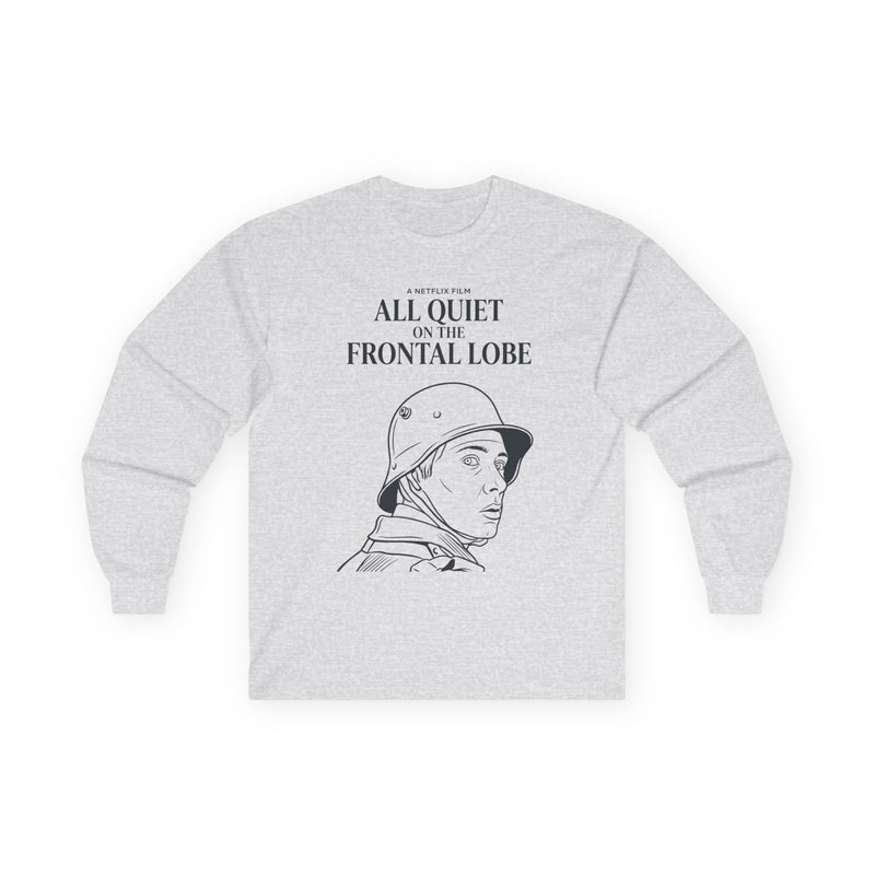 "All Quiet On The Frontal Lobe" Funny Meme Men/Unisex Graphic Long Sleeve T-Shirt