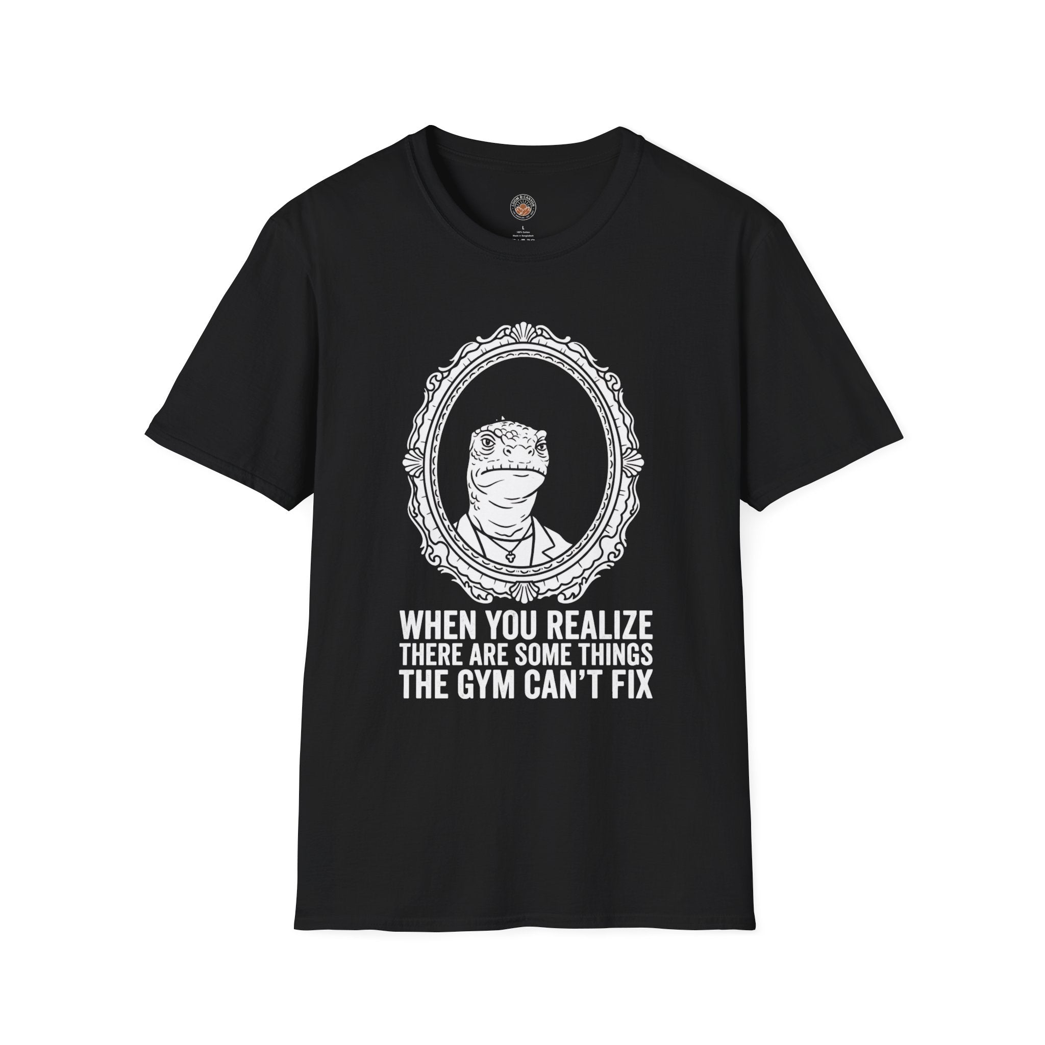 "There Are Some Things The Gym Can't Fix" Funny Meme Men/Unisex Graphic T-Shirt