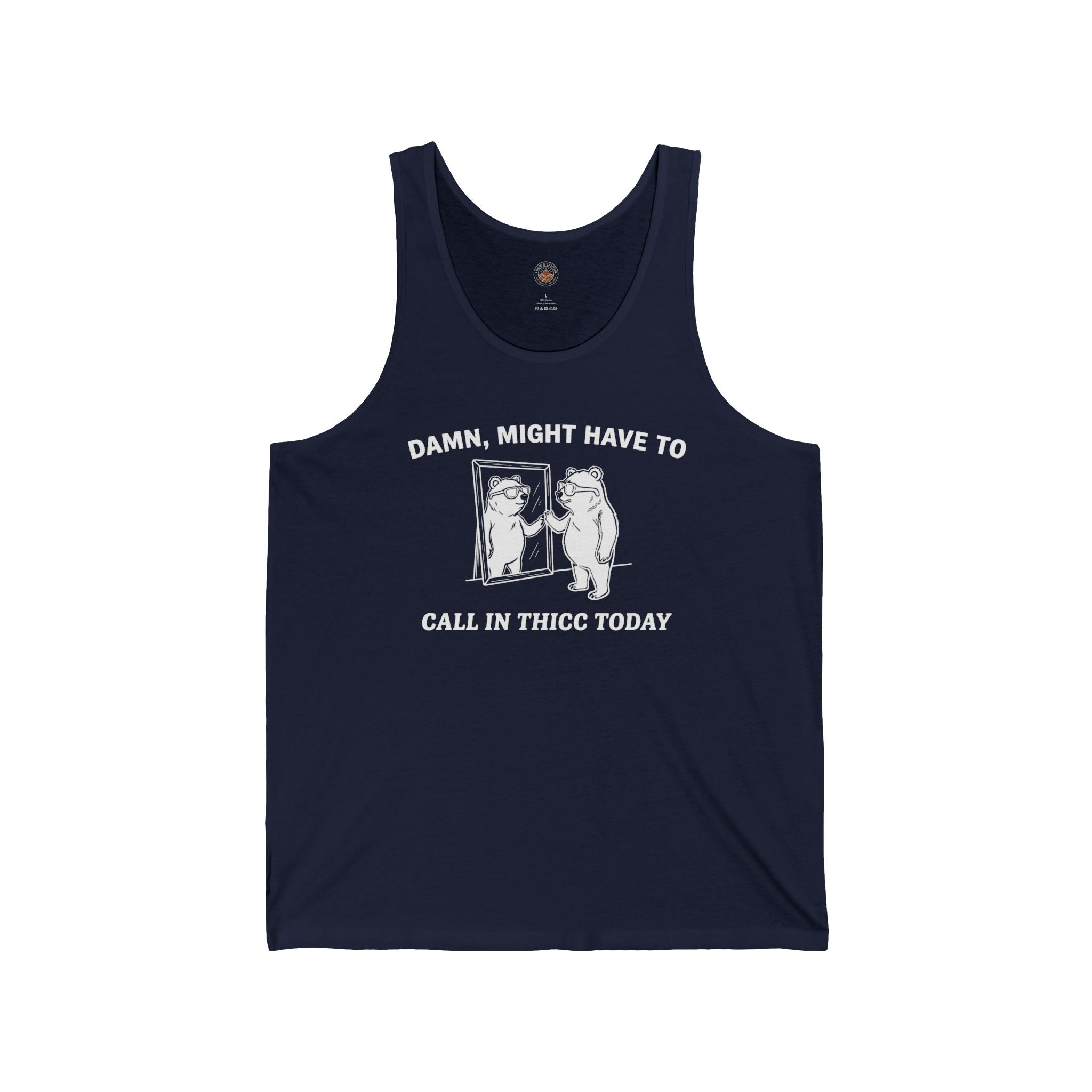 "Damn, Might Have To Call In Thicc Today" Funny Meme Men/Unisex Graphic Tank
