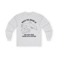“When You Drunk AF” Funny Meme Men/Unisex Graphic Long Sleeve T-Shirt