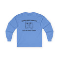"Damn, Might Have To Call In Thicc Today" Funny Meme Men/Unisex Graphic Long Sleeve T-Shirt