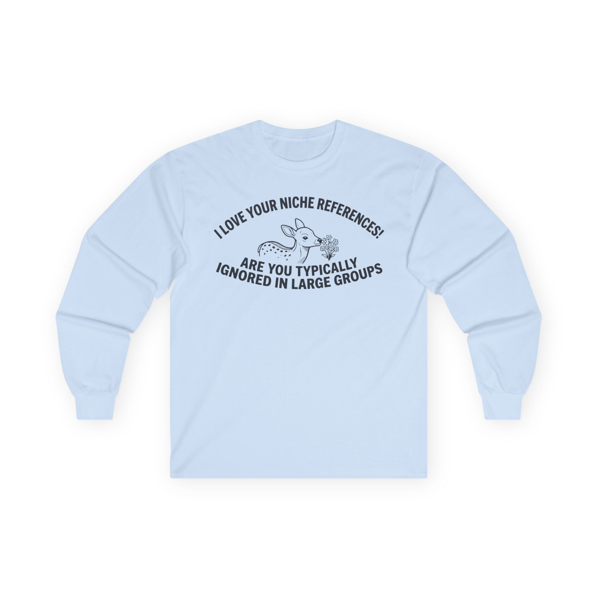 “Are You Typically Ignored In Large Groups” Funny Meme Men/Unisex Graphic Long Sleeve T-Shirt
