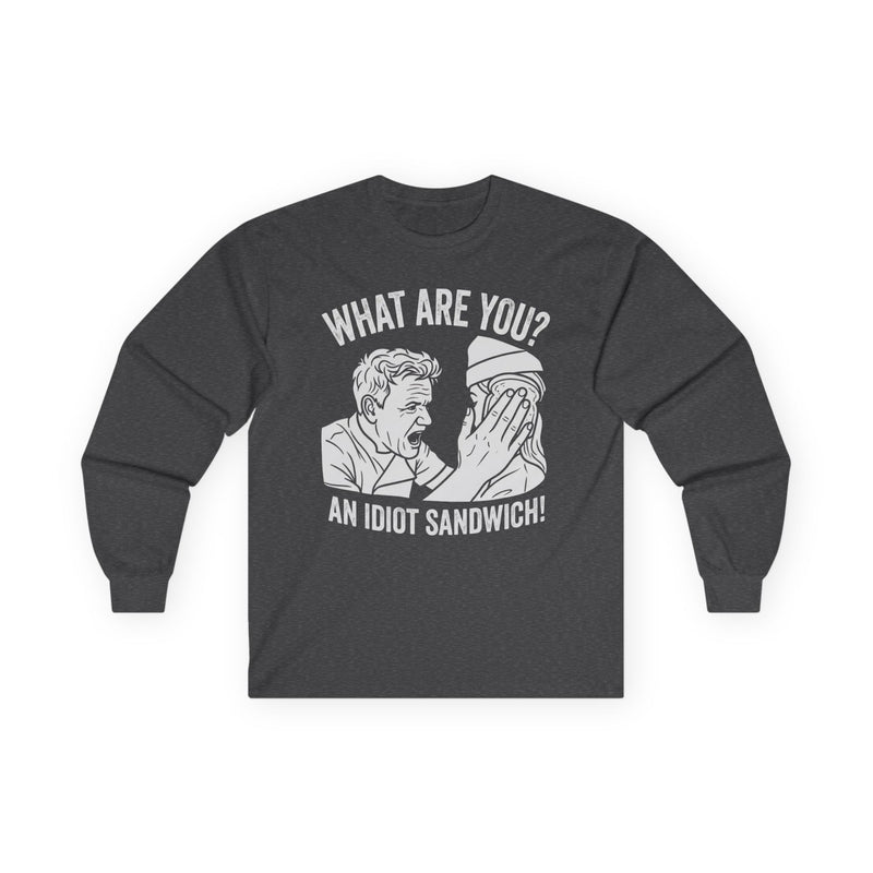 "What Are You? An Idiot Sandwich!" Funny Meme Men/Unisex Graphic Long Sleeve T-Shirt