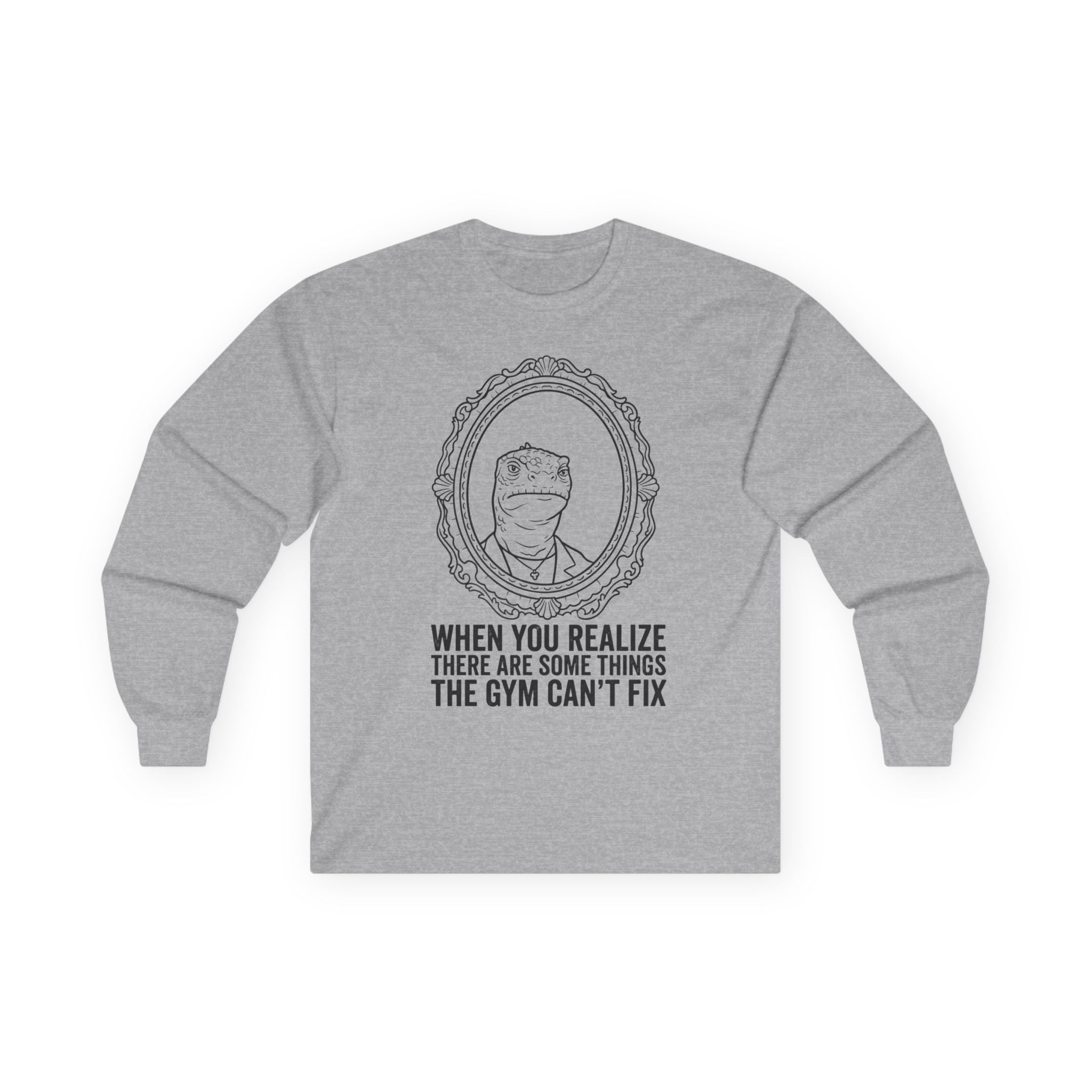 "There Are Some Things The Gym Can't Fix" Funny Meme Men/Unisex Graphic Long Sleeve T-Shirt
