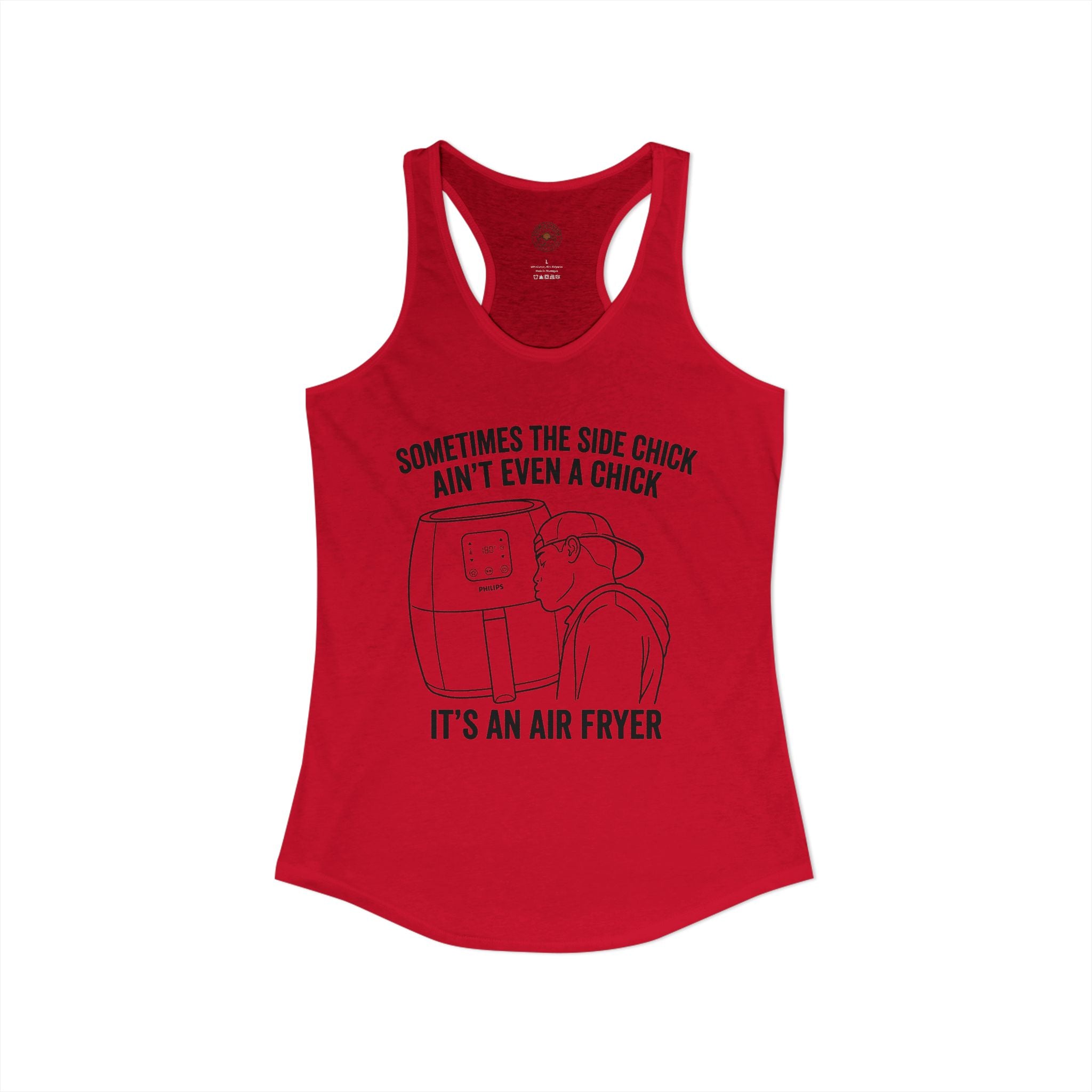 "Sometimes The Side Chick Ain't Even A Chick, It's An Air Fryer" Funny Meme Women's Graphic Racerback Tank
