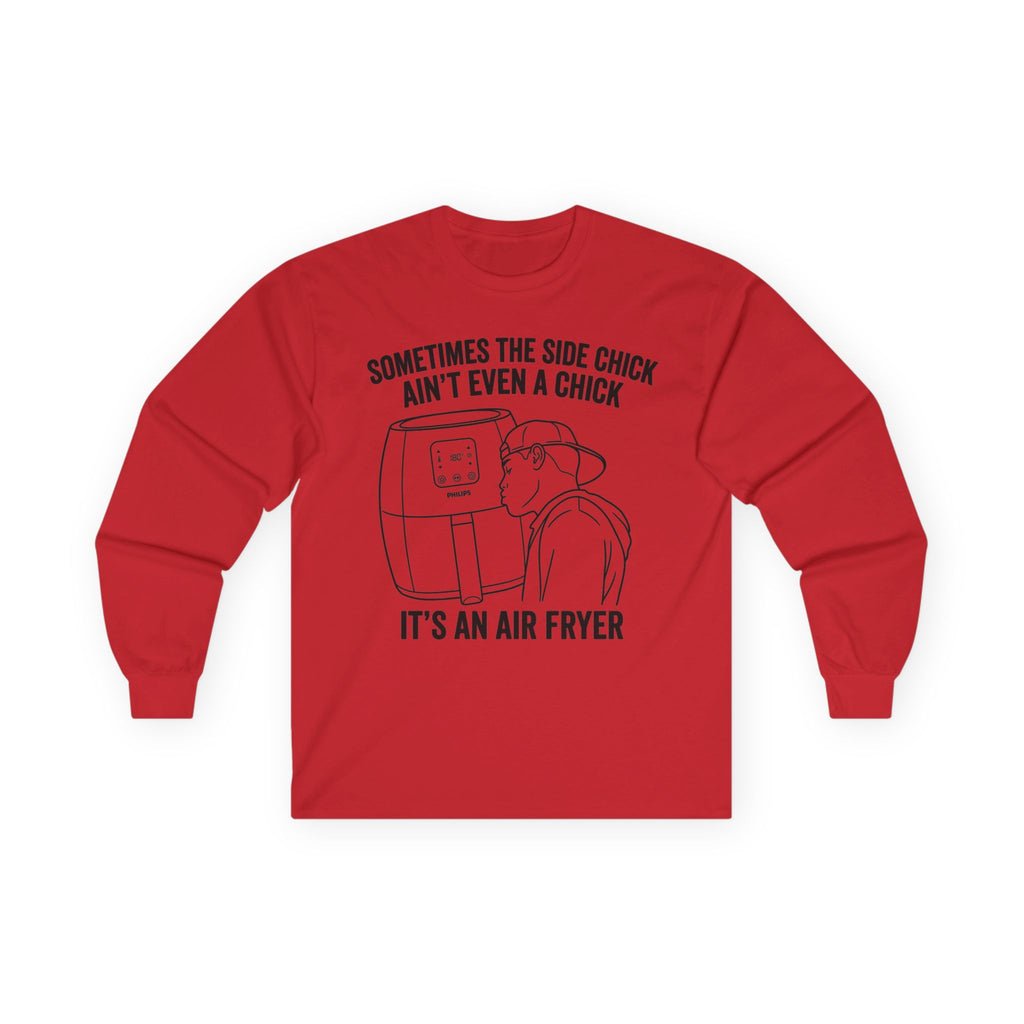 "Sometimes The Side Chick Ain't Even A Chick" Funny Meme Men/Unisex Long Sleeve T-Shirt