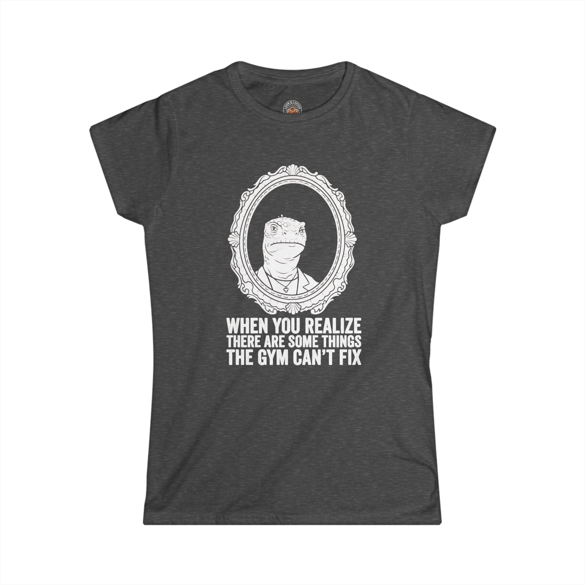 "There Are Some Things The Gym Can't Fix" Funny Meme Women's Graphic T-Shirt