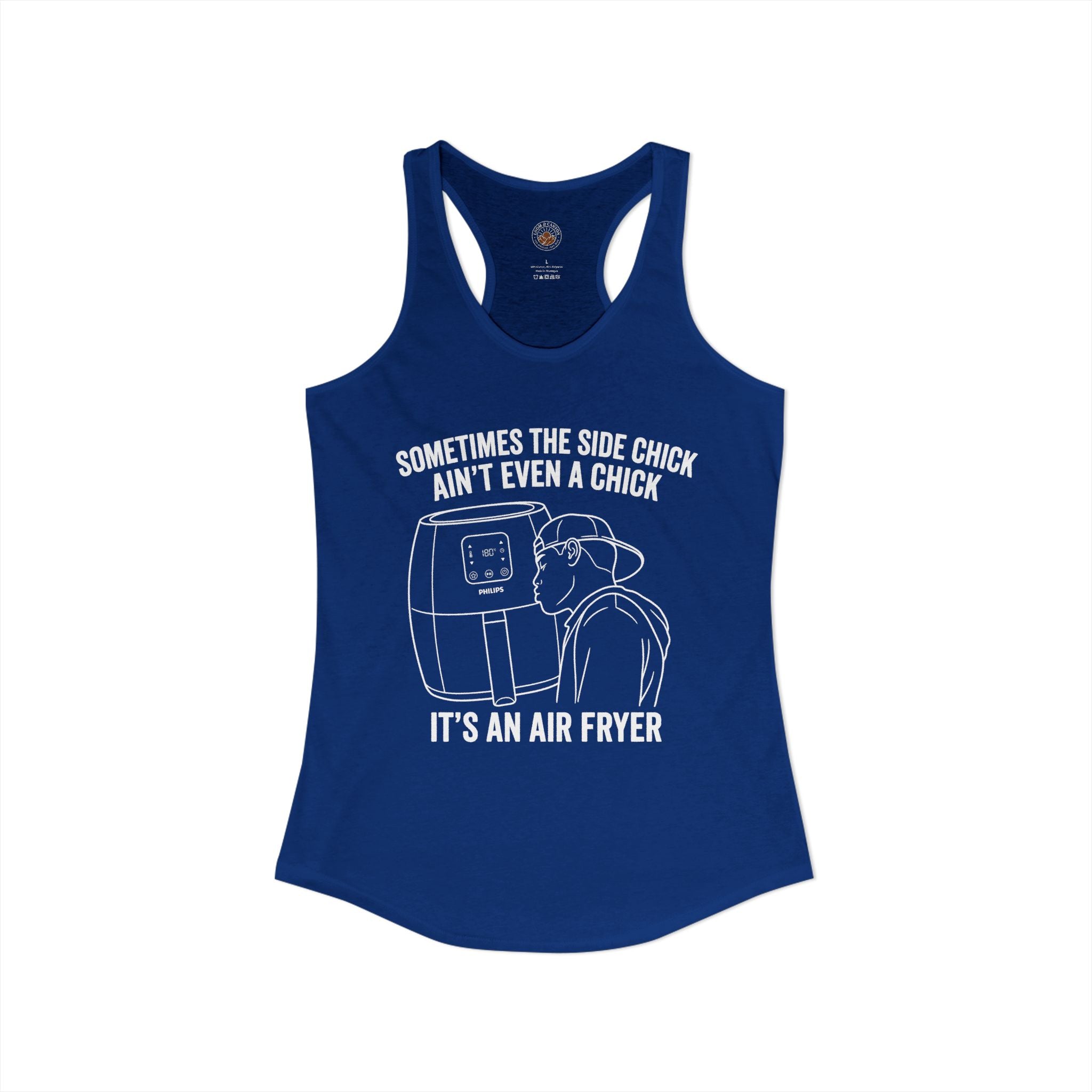 "Sometimes The Side Chick Ain't Even A Chick, It's An Air Fryer" Funny Meme Women's Graphic Racerback Tank