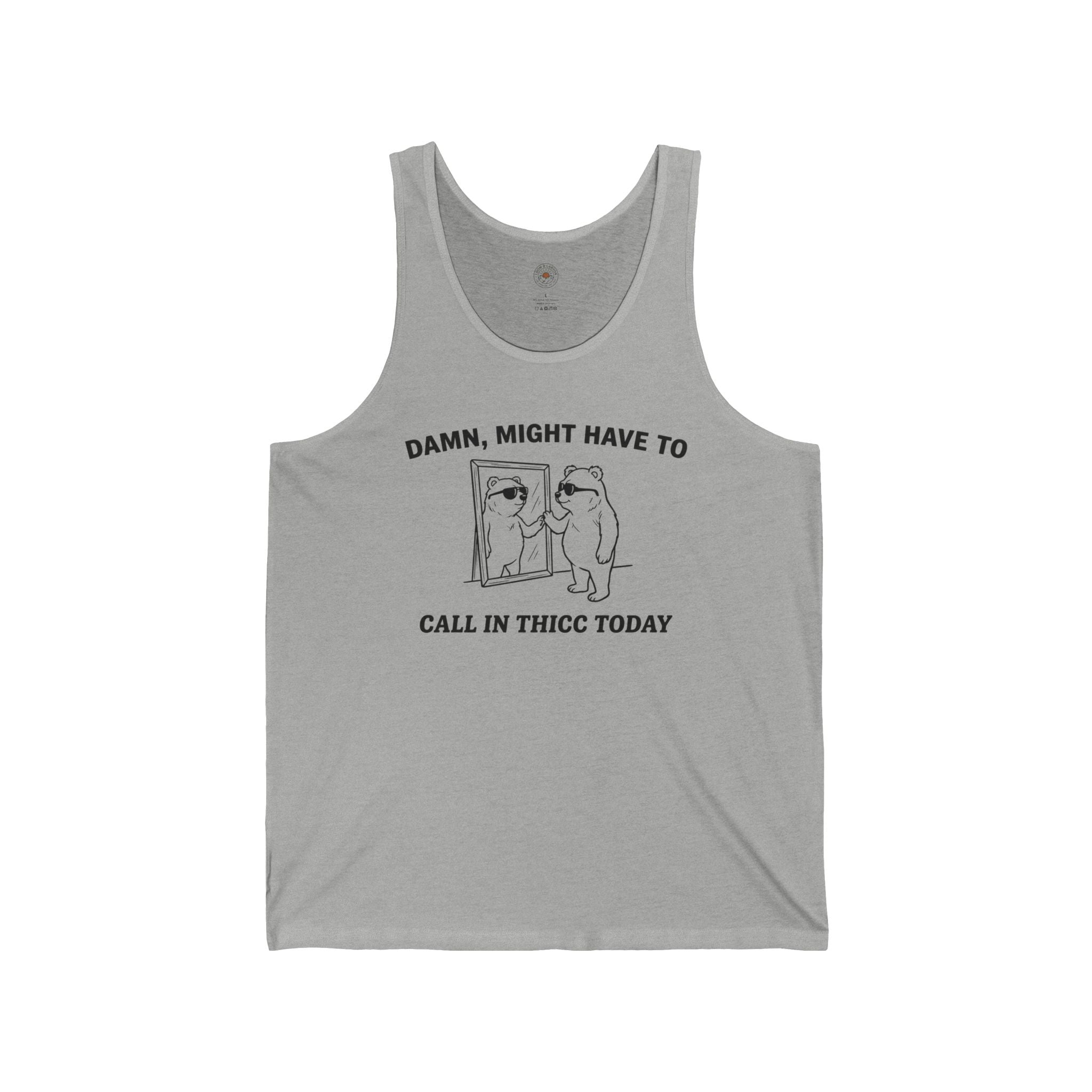 "Damn, Might Have To Call In Thicc Today" Funny Meme Men/Unisex Graphic Tank