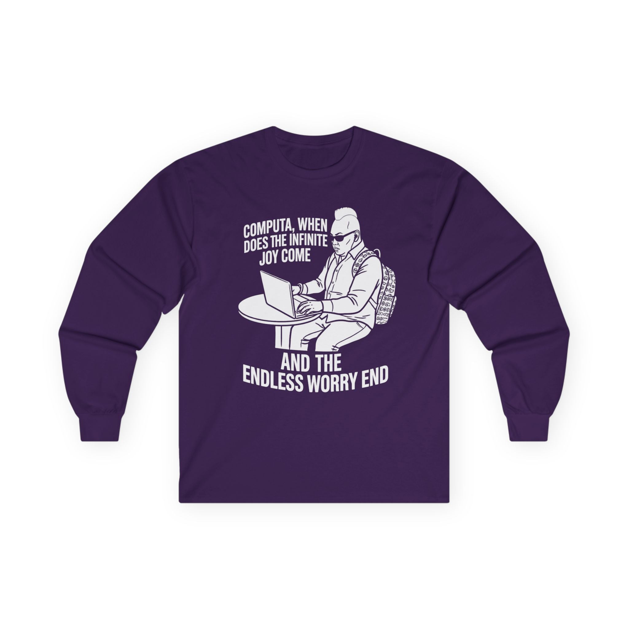 "Computa, When Does the Infinite Joy Come" Funny Meme Men/Unisex Graphic Long Sleeve T-Shirt