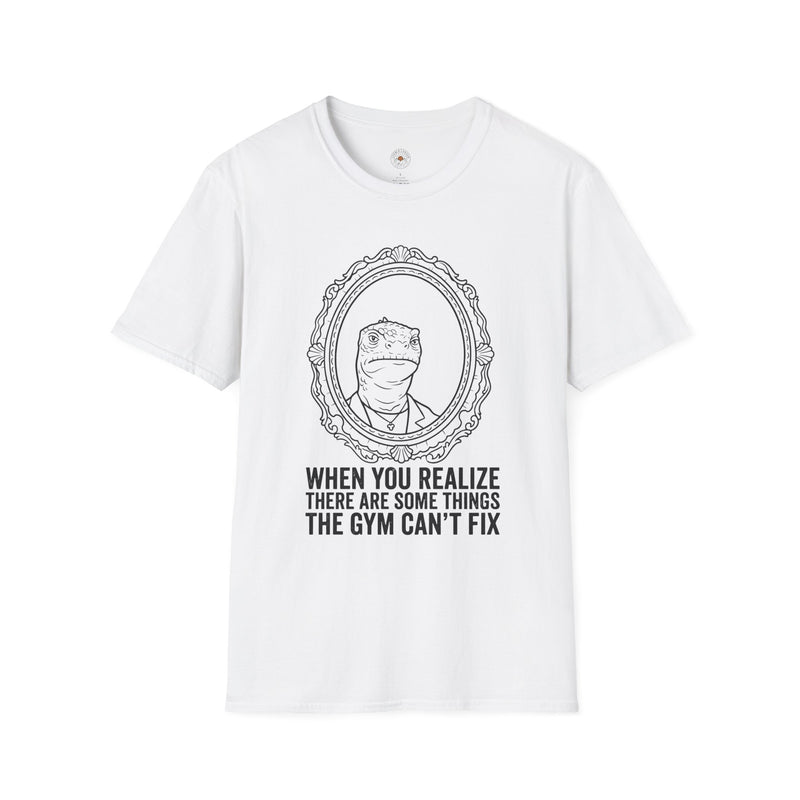 "There Are Some Things The Gym Can't Fix" Funny Meme Men/Unisex Graphic T-Shirt
